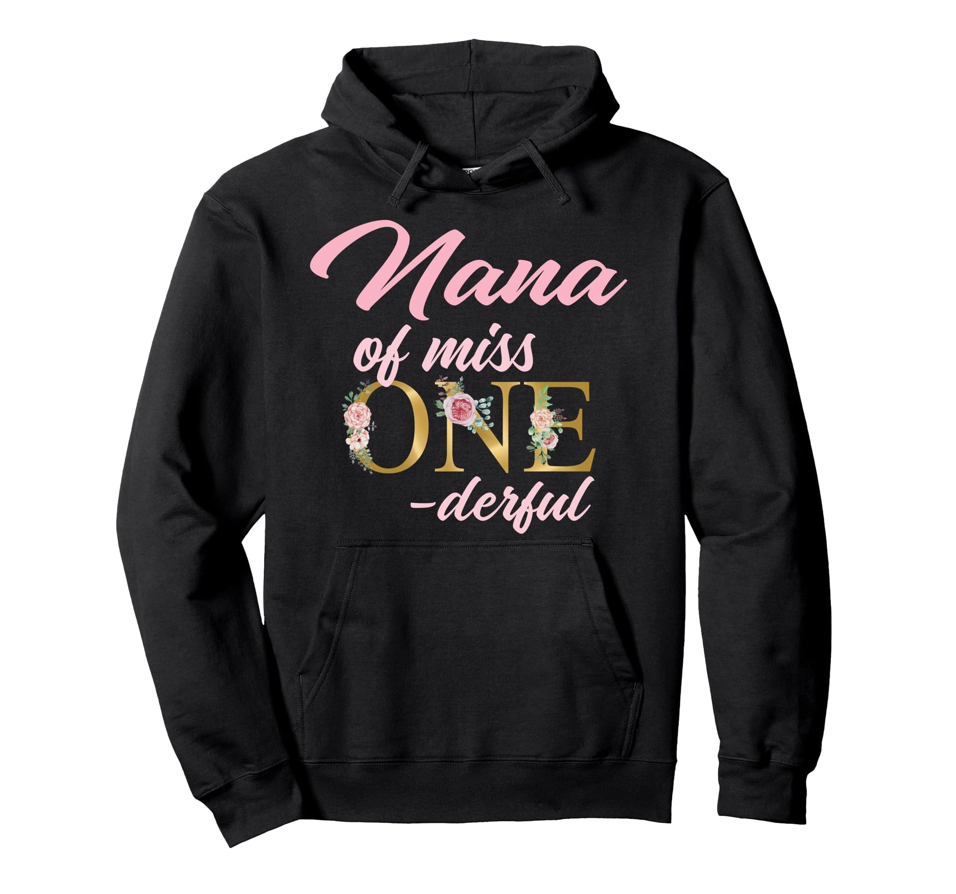 Nana Miss Onederful 1St Birthday First Hoodie - Trendy Graphic for Adults - T-Shirt, Sweatshirt, Hoodie