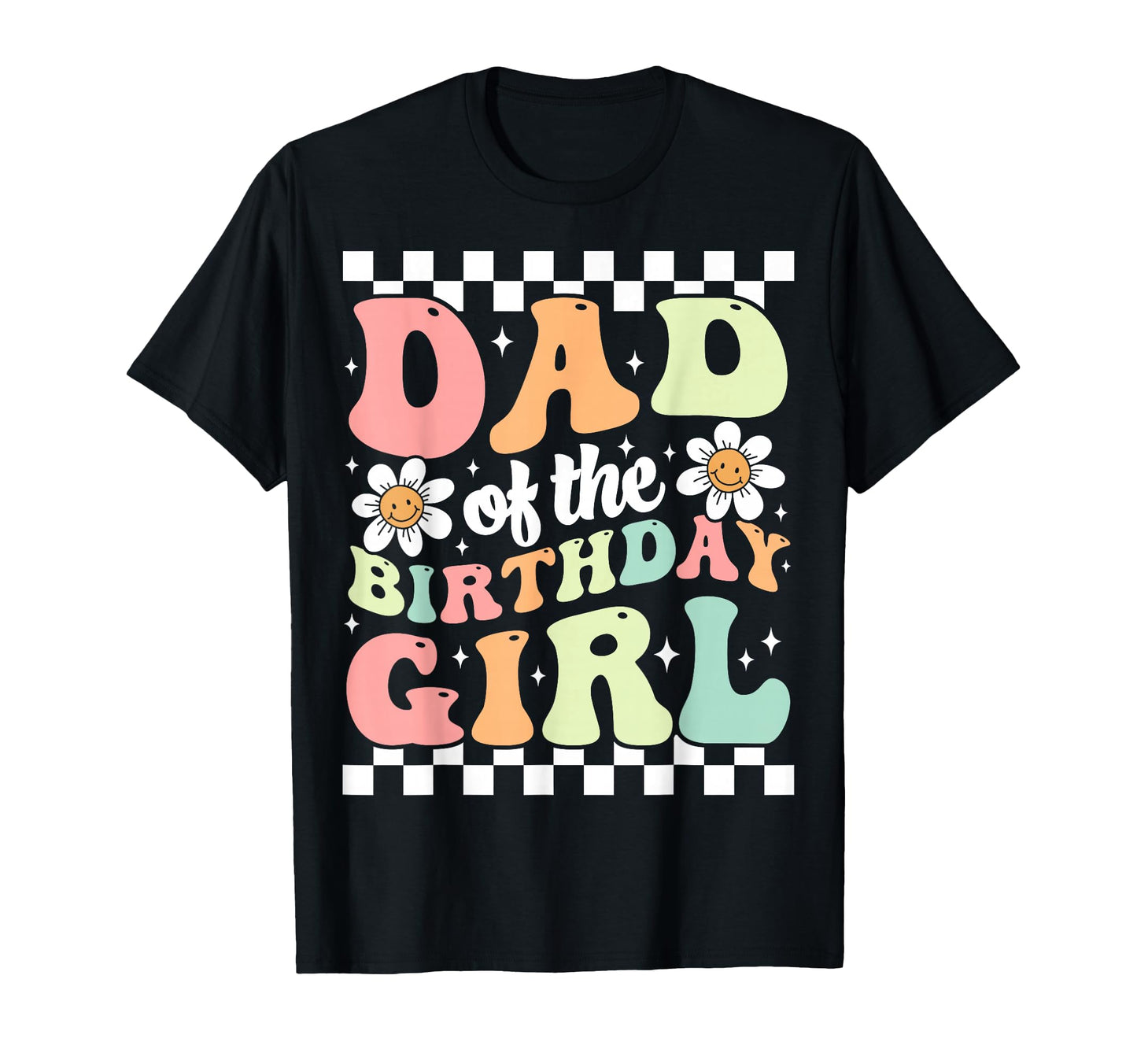 Dad Birthday Family Groovy T-Shirt - Casual Everyday Wear Men Women - T-Shirt, Sweatshirt, Hoodie