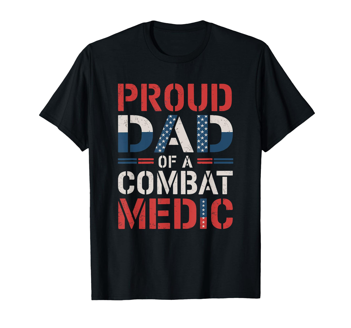 Proud Dad Combat Medic Veteran Nurse T-Shirt - Unique Graphic Men Women - T-Shirt, Sweatshirt, Hoodie