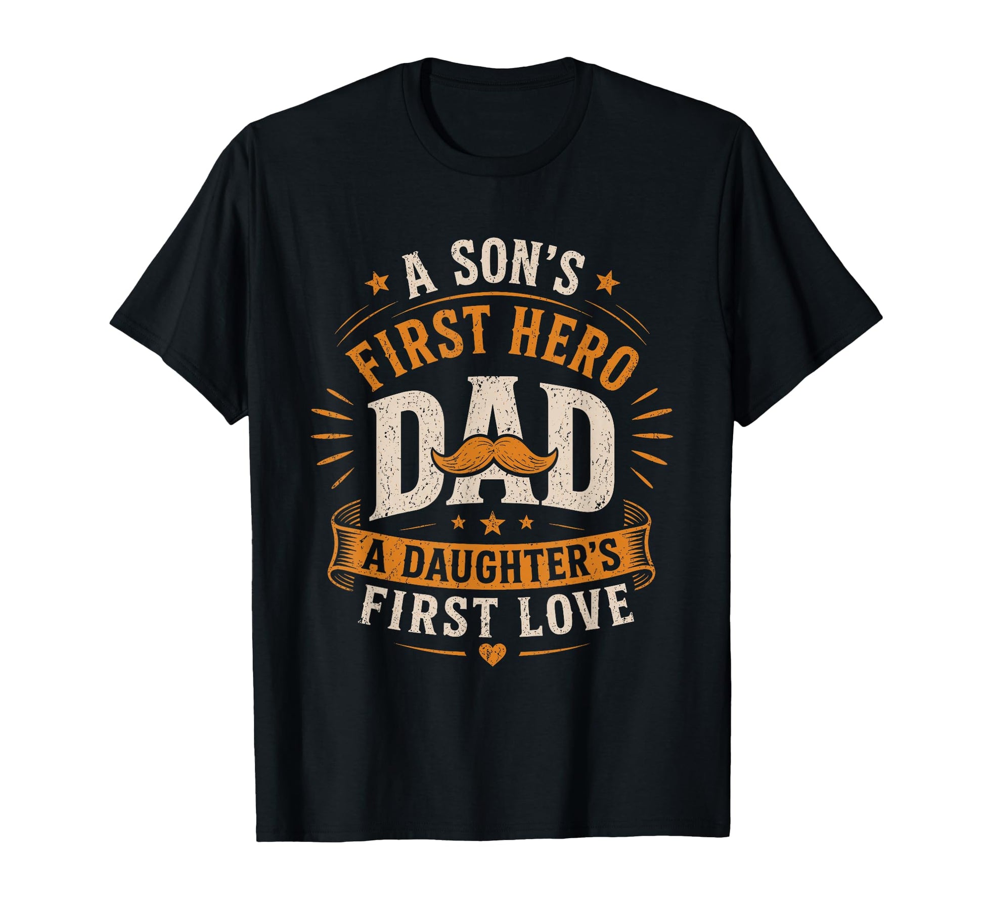 Sons First Hero Daughters First Love T-Shirt - Unique Graphic for Adults - T-Shirt, Sweatshirt, Hoodie