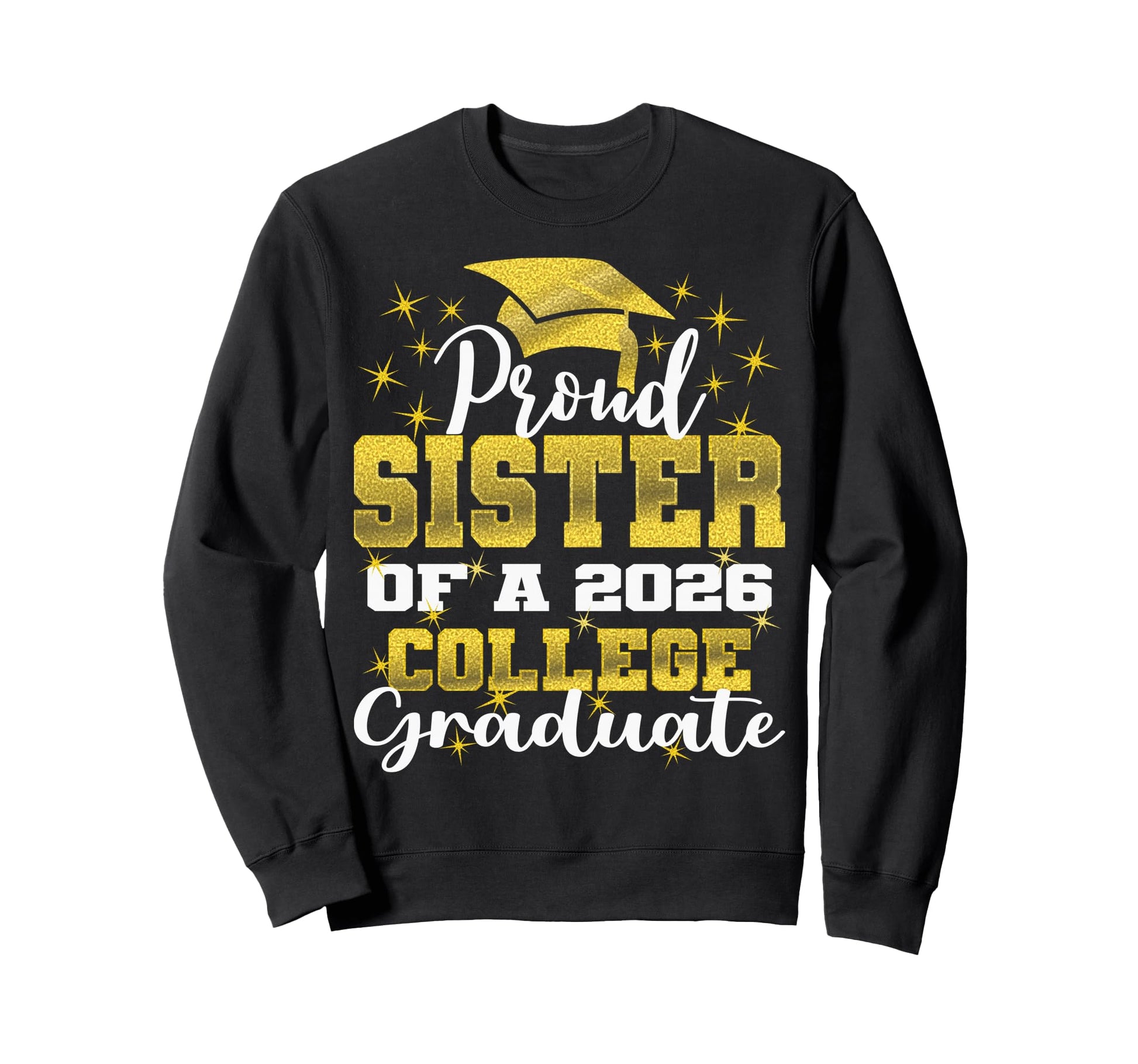 Proud Sister 2026 College Sweatshirt - Casual Everyday Wear for Adults - T-Shirt, Sweatshirt, Hoodie