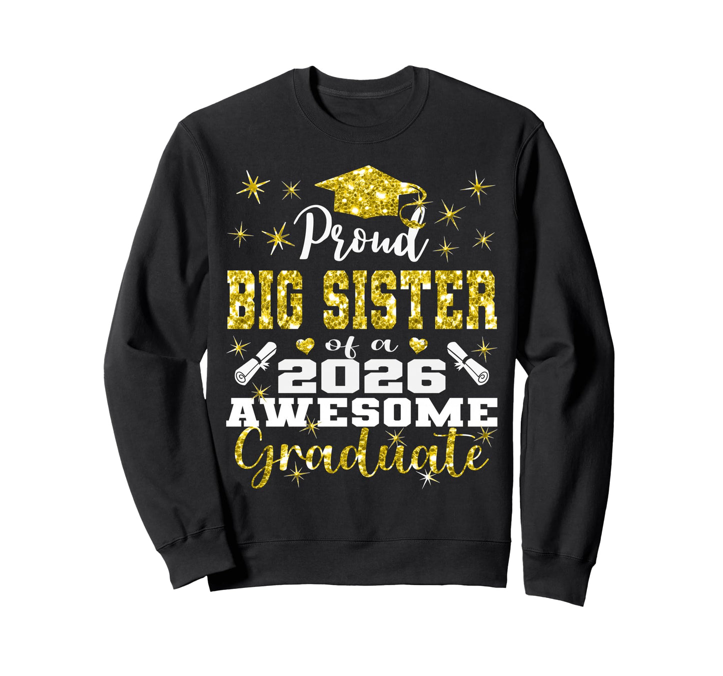 Super Proud Big Sister 2026 Graduate Sweatshirt - Novelty Apparel Unisex - T-Shirt, Sweatshirt, Hoodie