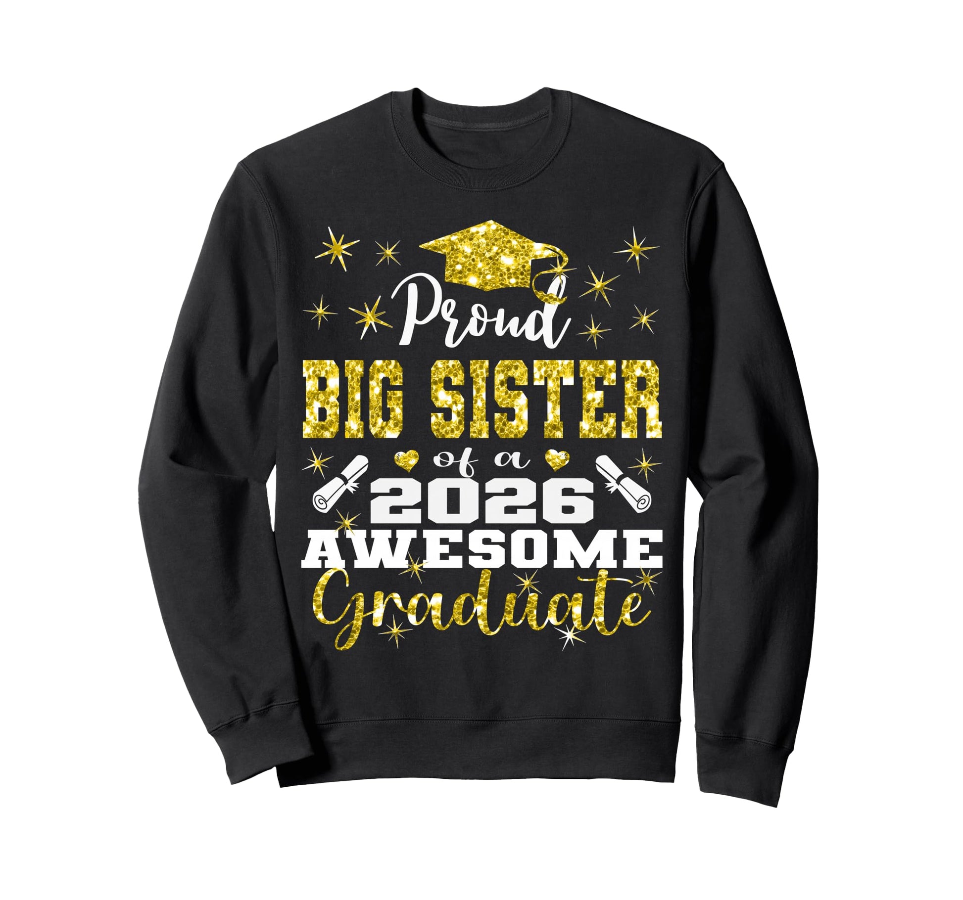 Super Proud Big Sister 2026 Graduate Sweatshirt - Novelty Apparel Unisex - T-Shirt, Sweatshirt, Hoodie