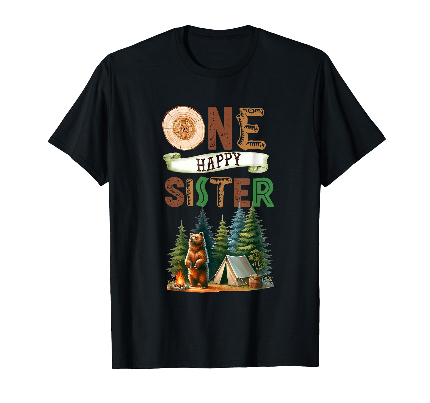 One Happy Sister Camper First T-Shirt - Casual Everyday Wear for Adults - T-Shirt, Sweatshirt, Hoodie