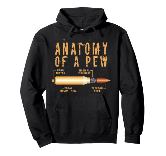 Anatomy Pew Funny Bullet Pew Anatomy Hoodie - Fun Novelty Design Men Women - T-Shirt, Sweatshirt, Hoodie