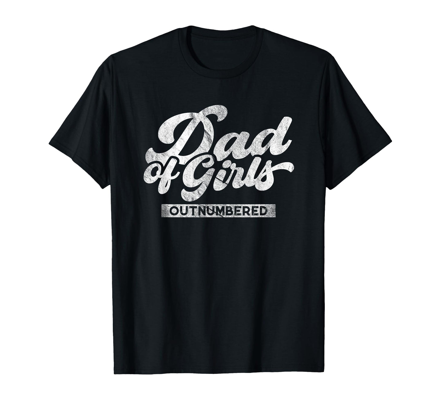 Dad Outnumbered Fathers Day Dads T-Shirt - Novelty Apparel for Adults - T-Shirt, Sweatshirt, Hoodie