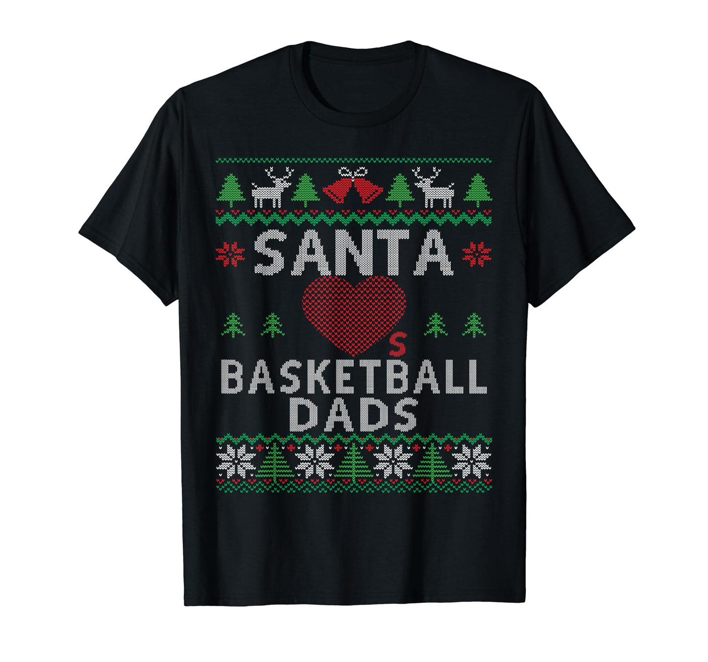 Santa Loves Basketball Dads Funny Ugly T-Shirt - Minimalist Print Unisex - T-Shirt, Sweatshirt, Hoodie