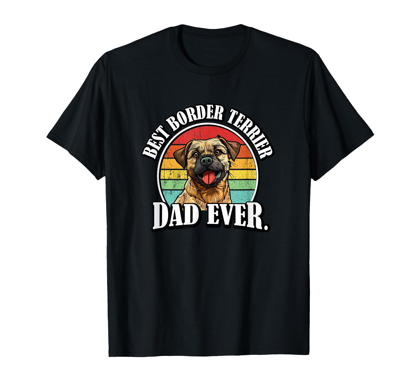 Mens Funny Dad Border Terrier Lover T-Shirt - Streetwear Style Men Women - T-Shirt, Sweatshirt, Hoodie