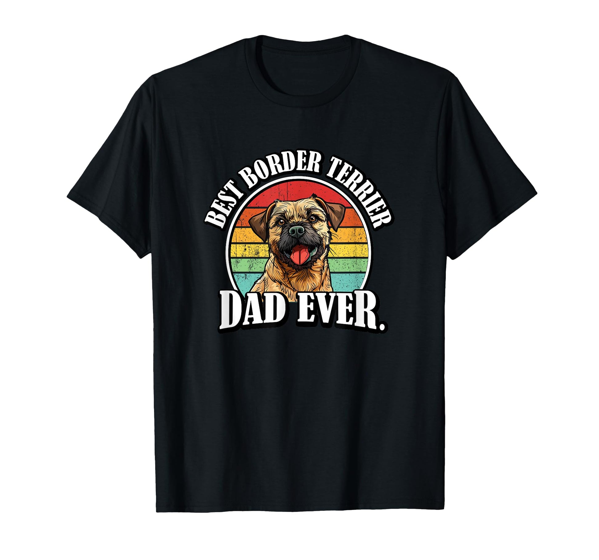 Mens Funny Dad Border Terrier Lover T-Shirt - Streetwear Style Men Women - T-Shirt, Sweatshirt, Hoodie