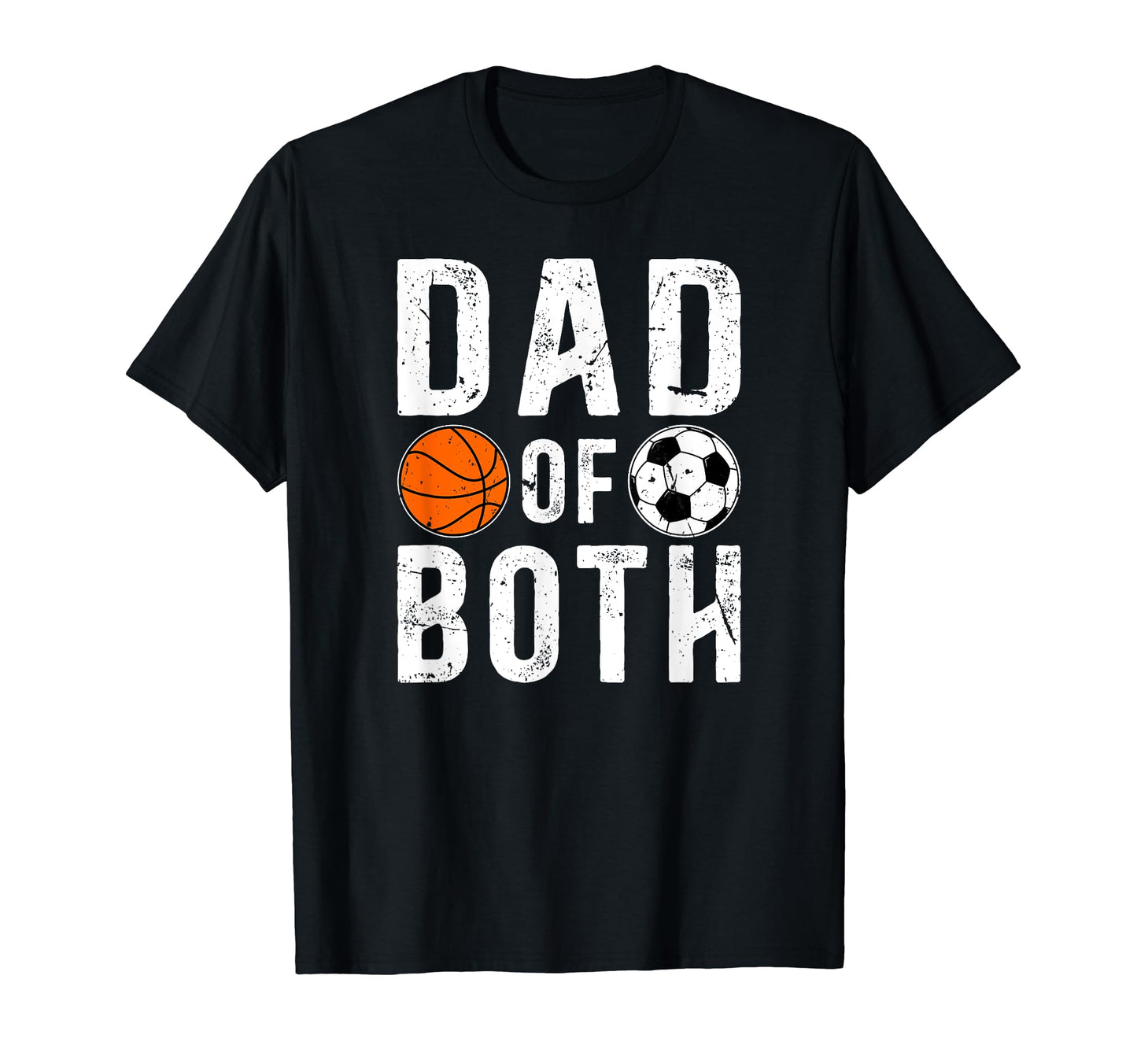 Dad Both Proud Basketball Soccer Dad T-Shirt - Streetwear Style for Adults - T-Shirt, Sweatshirt, Hoodie