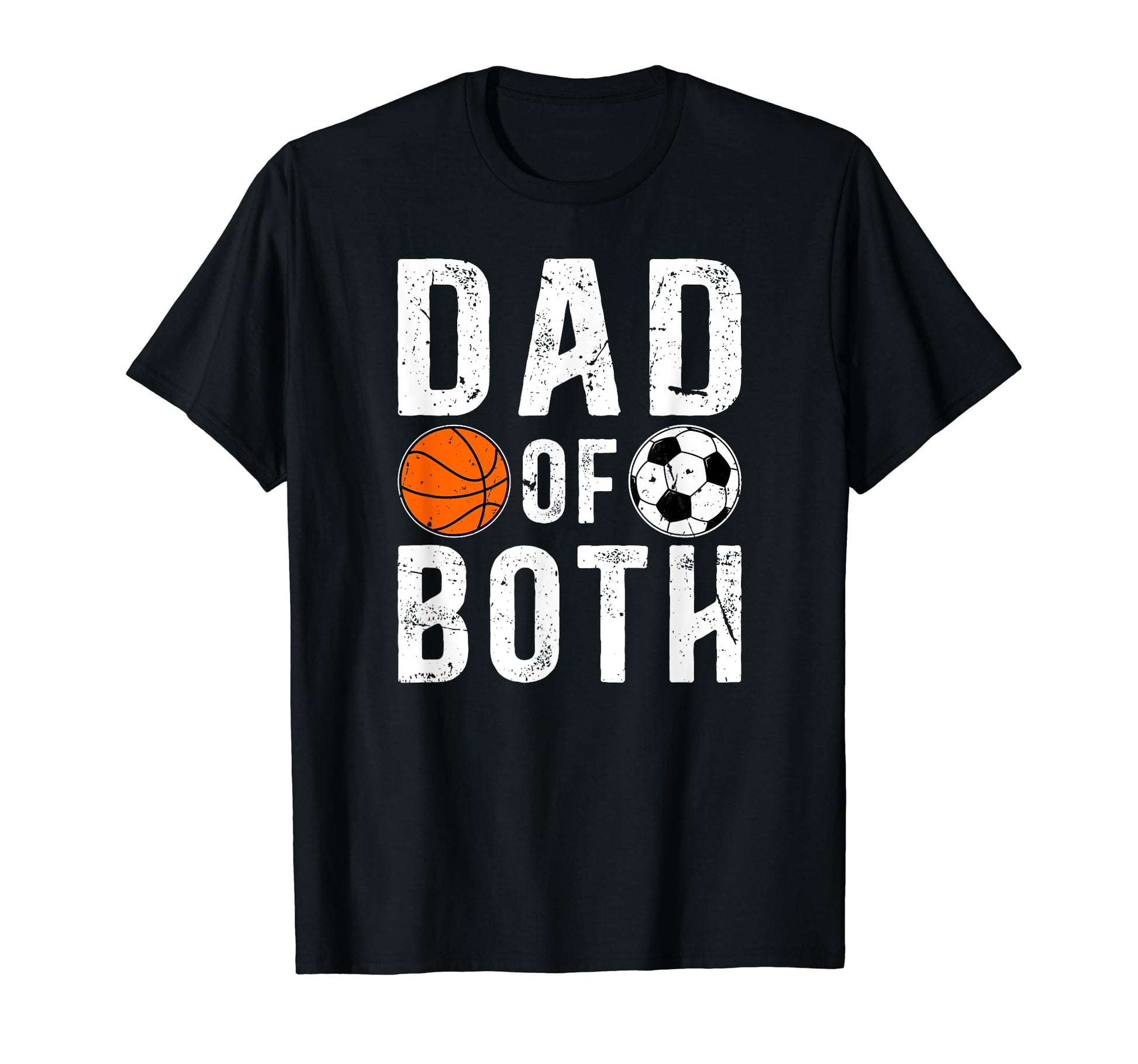 Dad Both Proud Basketball Soccer Dad T-Shirt - Streetwear Style for Adults - T-Shirt, Sweatshirt, Hoodie