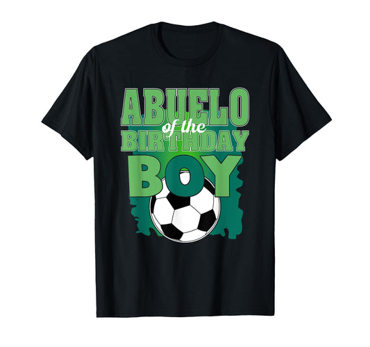 Abuelo Birthday Soccer Group Family T-Shirt - Novelty Apparel Unisex - T-Shirt, Sweatshirt, Hoodie