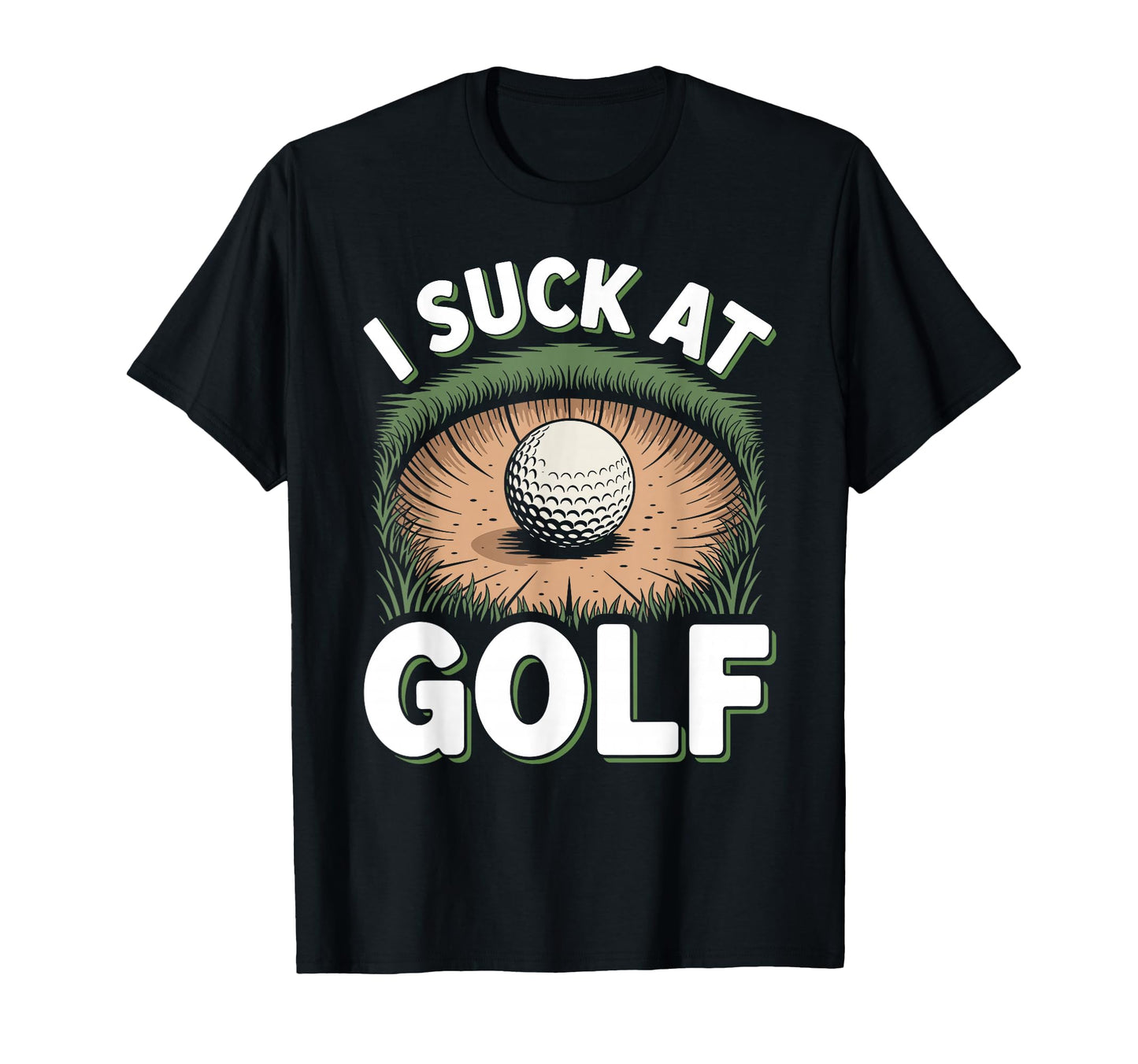 I Suck Golf Loser Golfing Dad Funny Golf T-Shirt - Trendy Graphic Unisex - T-Shirt, Sweatshirt, Hoodie
