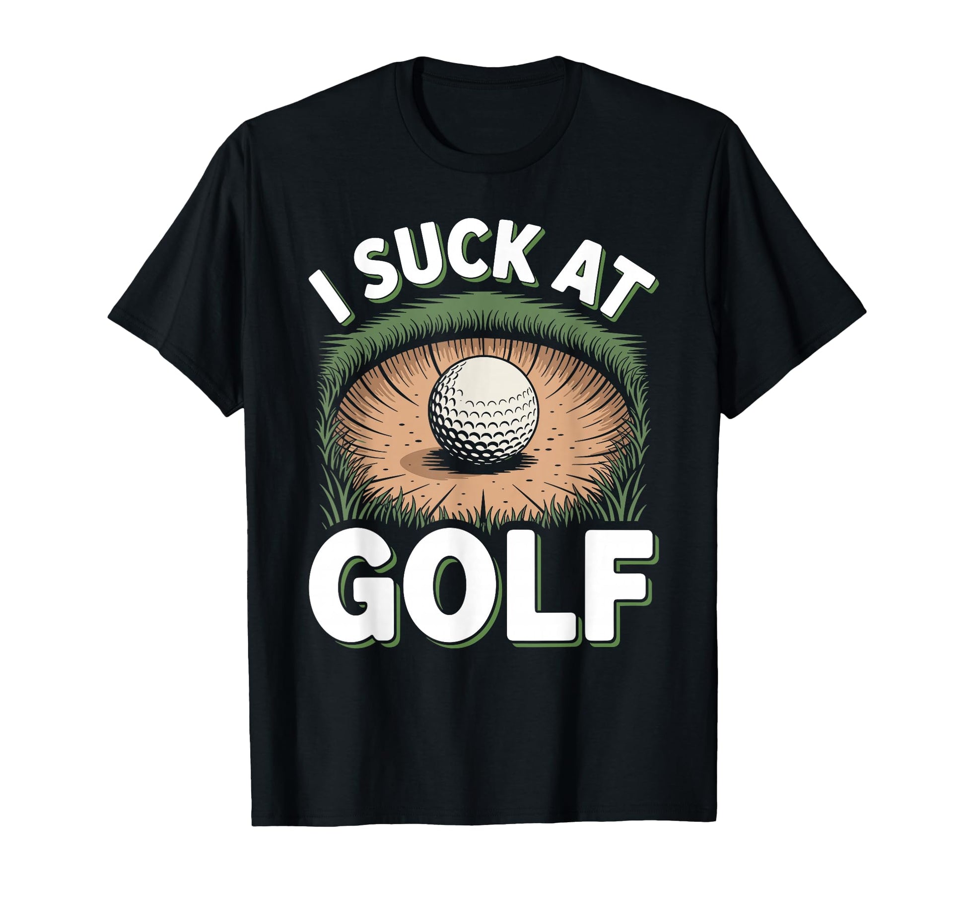 I Suck Golf Loser Golfing Dad Funny Golf T-Shirt - Trendy Graphic Unisex - T-Shirt, Sweatshirt, Hoodie