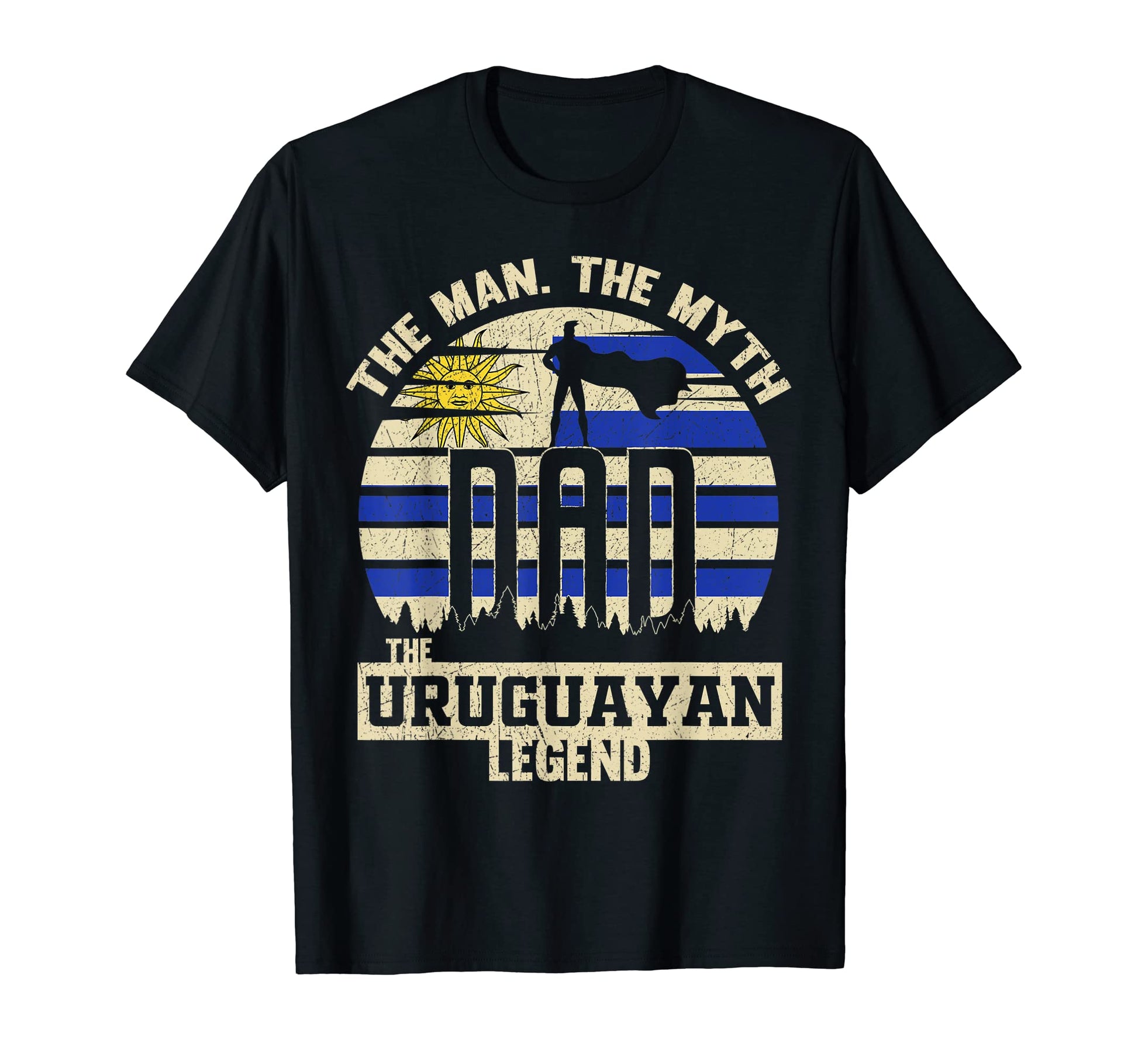 Myth Uruguayan Legend Dad T-Shirt - Streetwear Style Unisex - T-Shirt, Sweatshirt, Hoodie