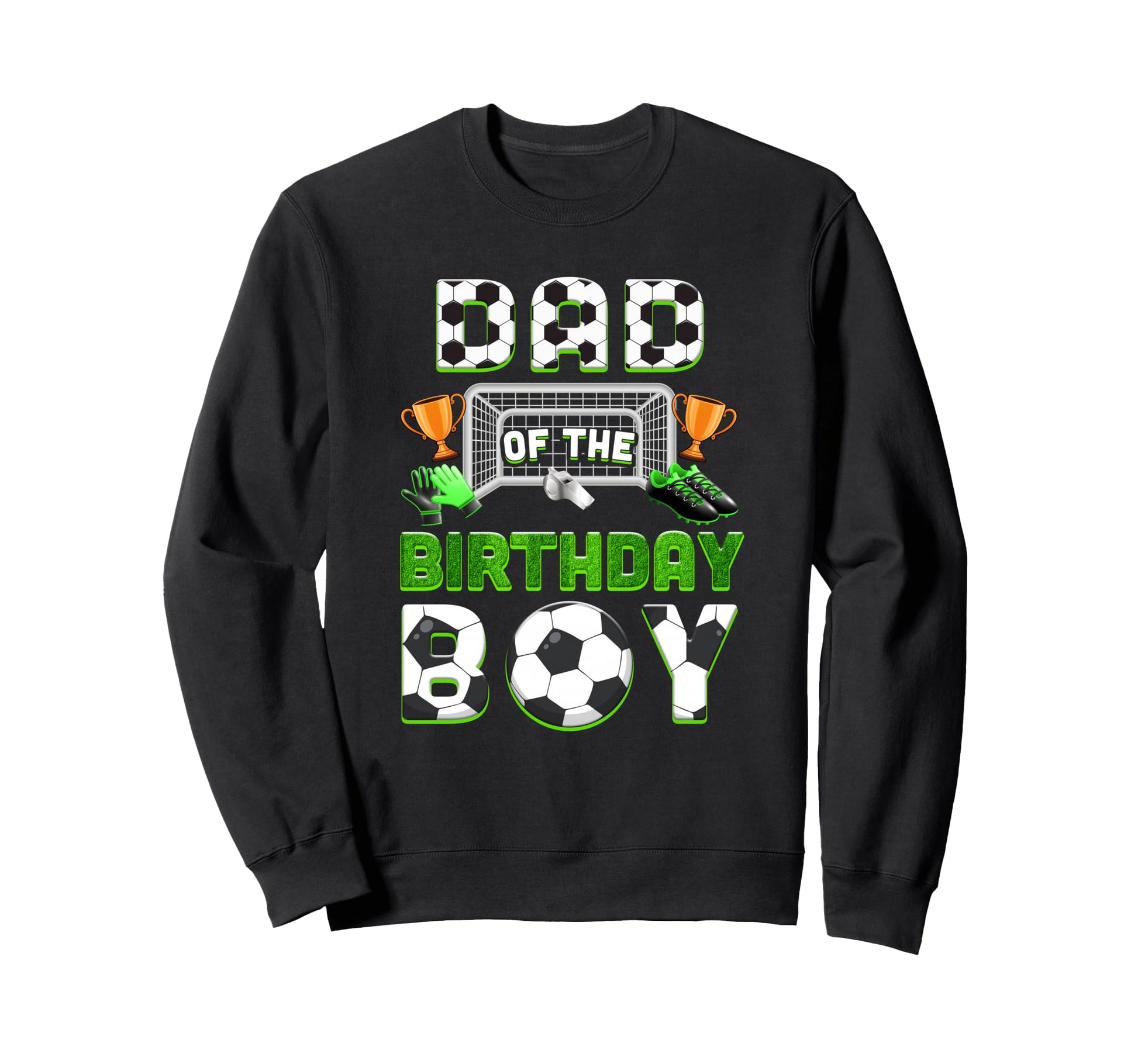 Dad Birthday Soccer Family Sweatshirt - Custom Art Print Men Women - T-Shirt, Sweatshirt, Hoodie