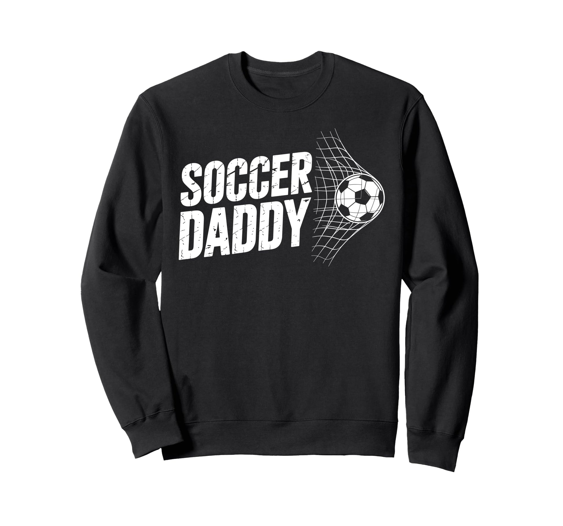 Soccer Daddy Ball And Net Sport Sweatshirt - Fun Novelty Design Men Women - T-Shirt, Sweatshirt, Hoodie