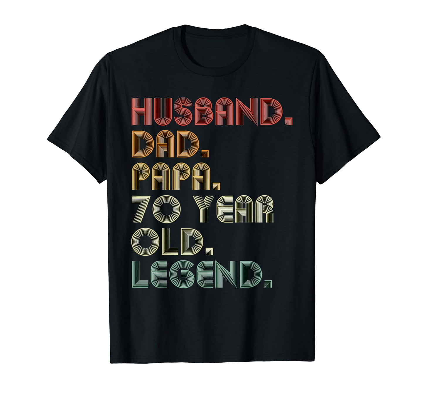 Husband Dad Papa 70 Year Old Legend Dad T-Shirt - Aesthetic Graphic Unisex - T-Shirt, Sweatshirt, Hoodie
