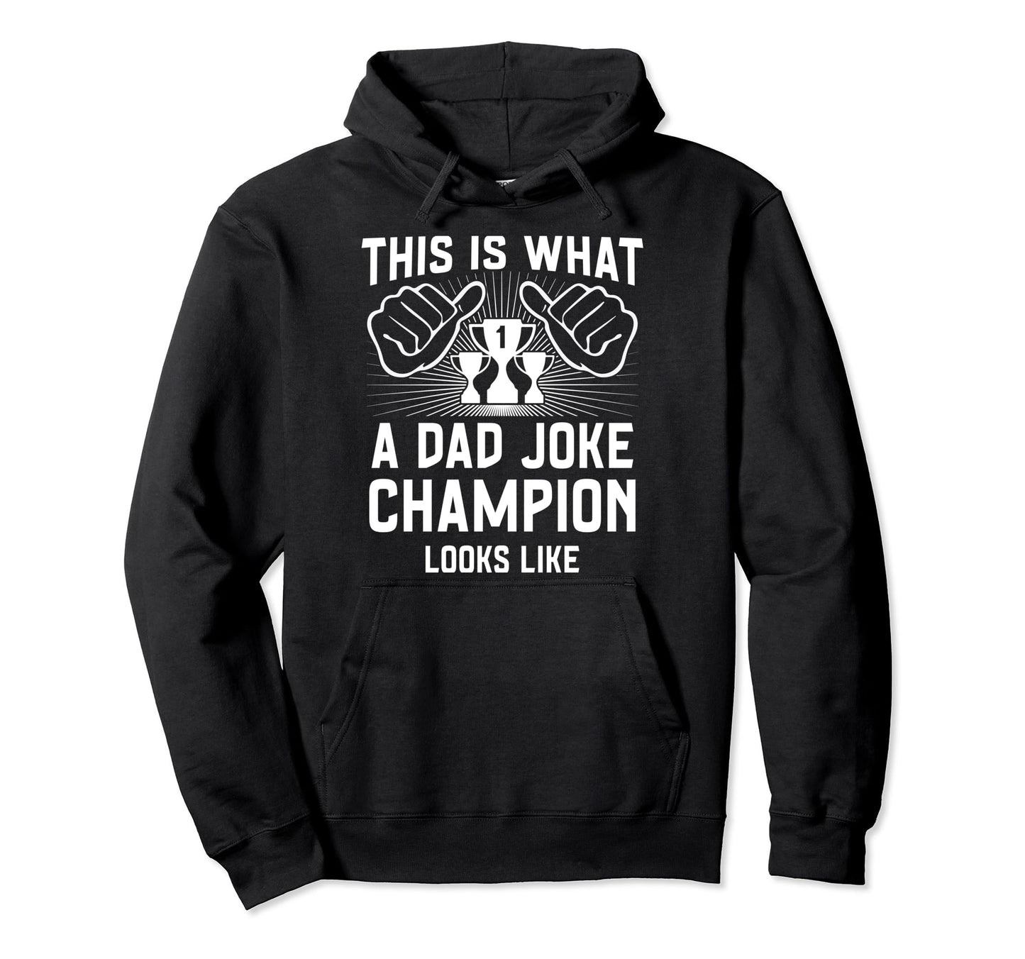 This Is What Dad Joke Champion Looks Hoodie - Trendy Graphic Men Women - T-Shirt, Sweatshirt, Hoodie