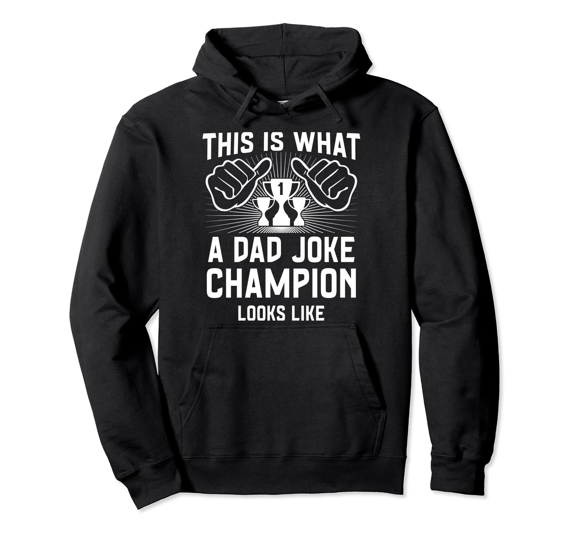 This Is What Dad Joke Champion Looks Hoodie - Trendy Graphic Men Women - T-Shirt, Sweatshirt, Hoodie