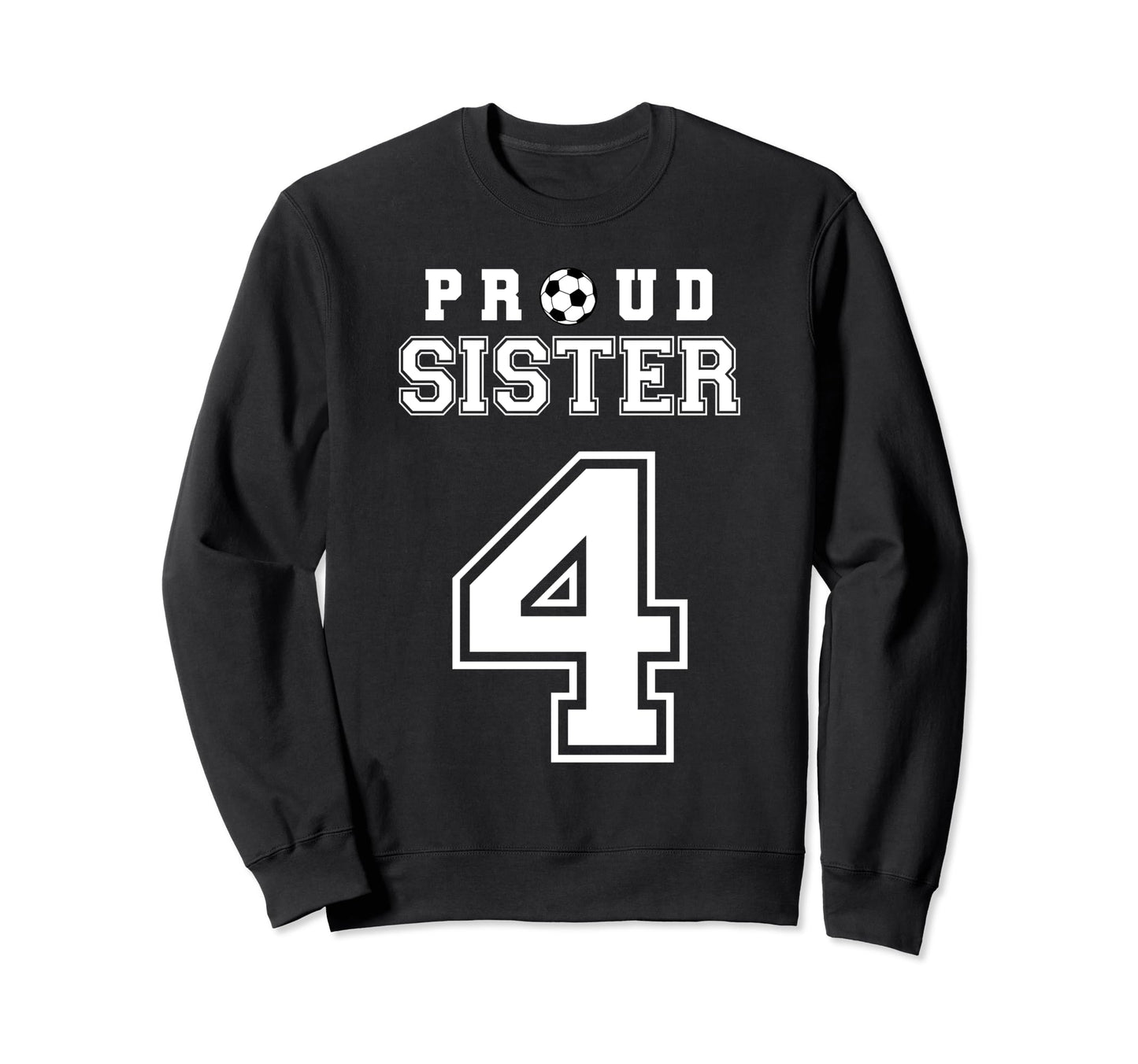 Number 4 Custom Proud Soccer Sweatshirt - Streetwear Style Men Women - T-Shirt, Sweatshirt, Hoodie