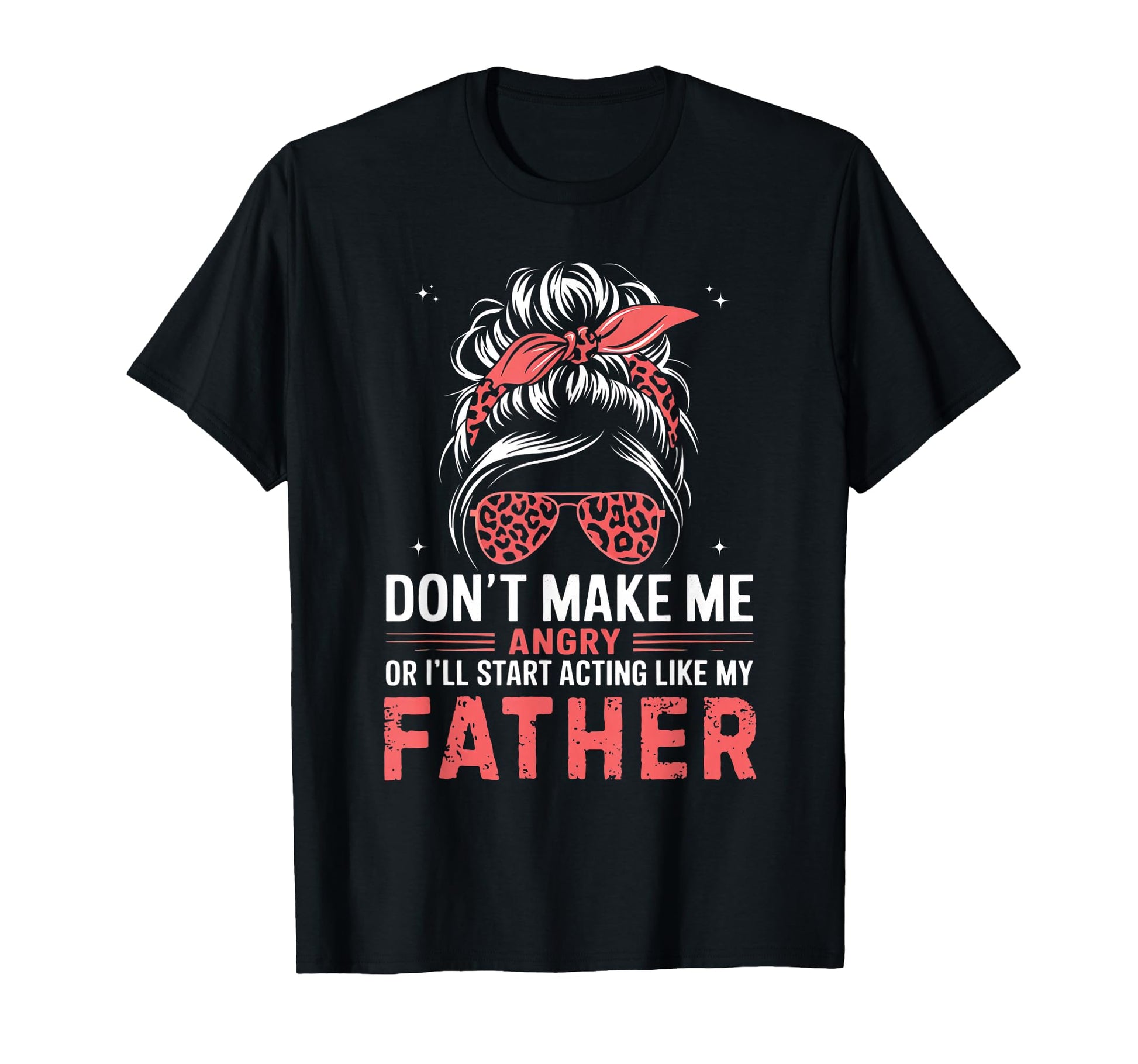 Fun Dont Make Me Angry Or Ill Start T-Shirt - Graphic Print Men Women - T-Shirt, Sweatshirt, Hoodie