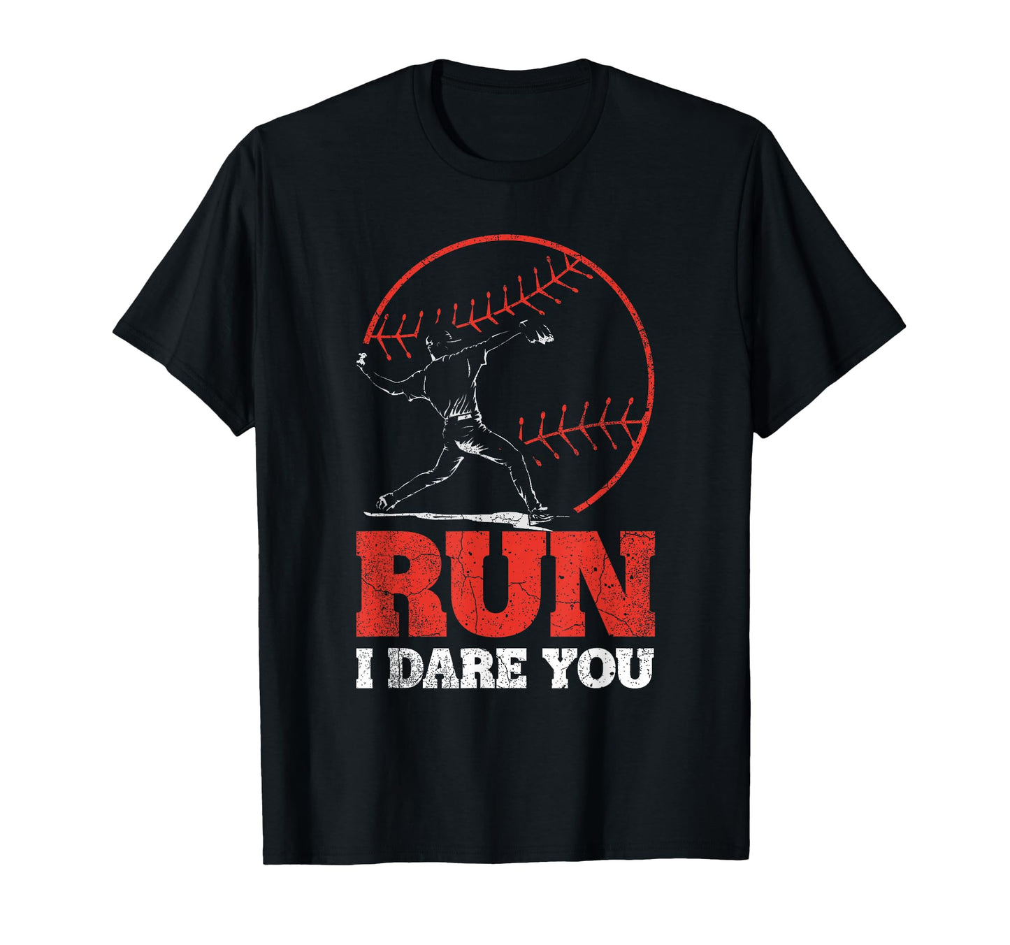 Run I Dare You Baseball Pitcher T-Shirt - Streetwear Style Men Women - T-Shirt, Sweatshirt, Hoodie