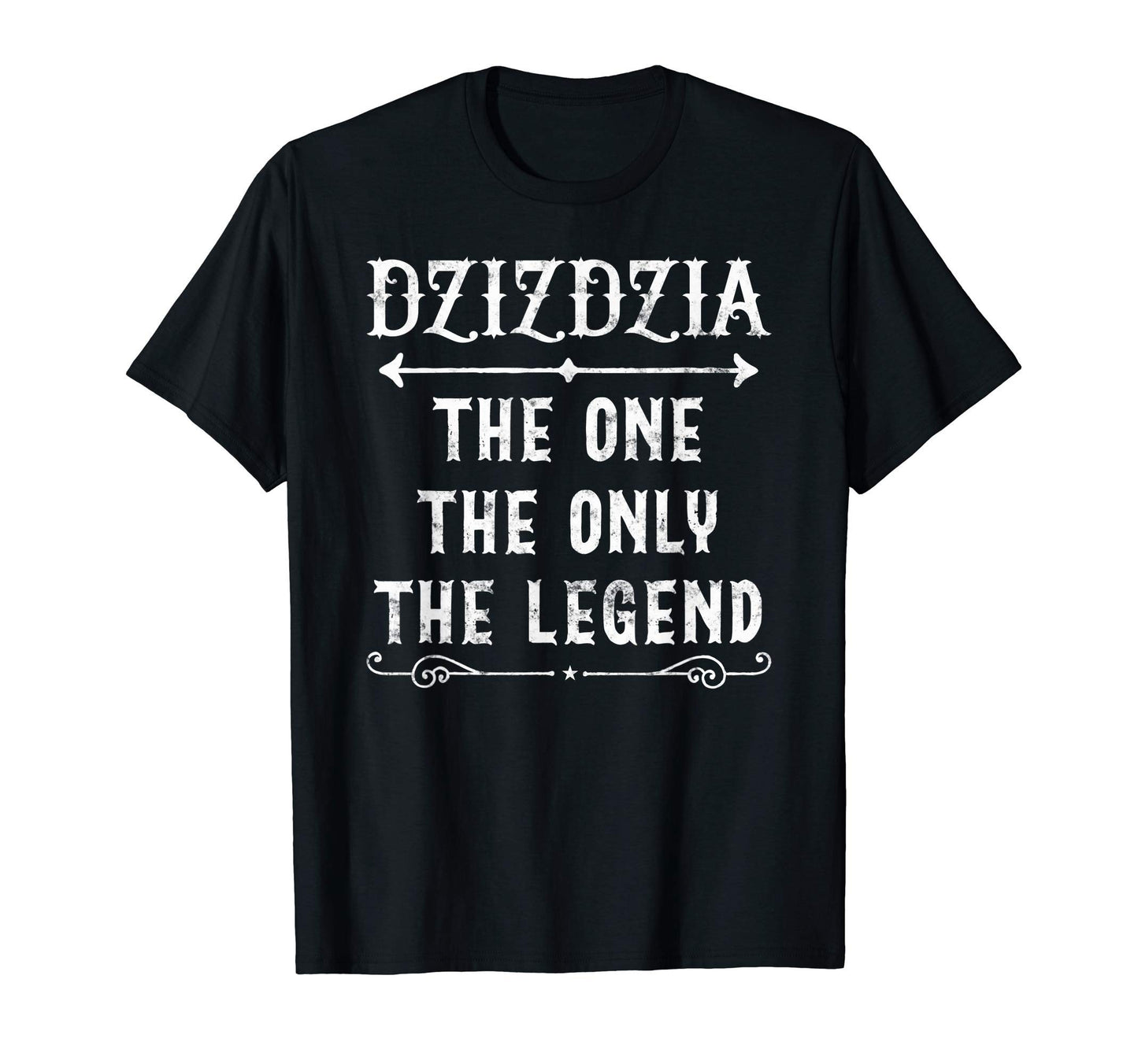 Dzizdzia One Only Legend Fathers Day T-Shirt - Novelty Apparel for Adults - T-Shirt, Sweatshirt, Hoodie