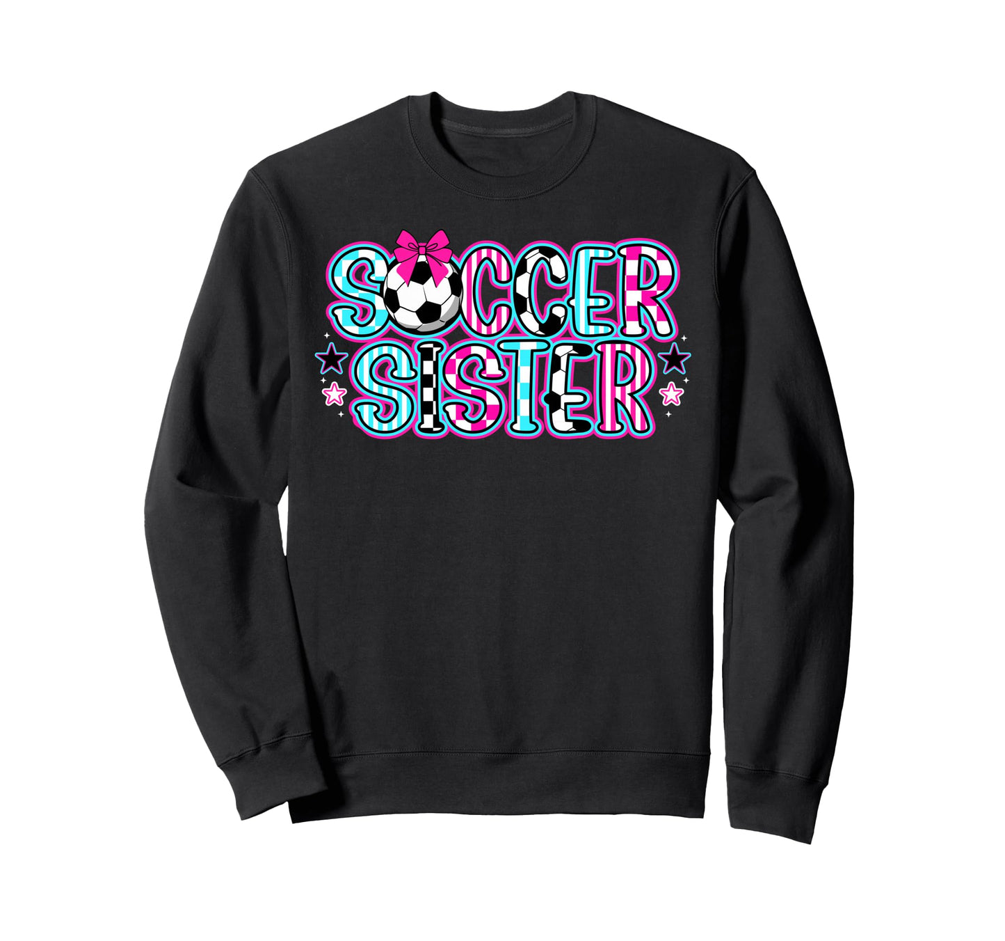 Soccer Sister Soccer Player Soccer Sis Sweatshirt - Unique Graphic Unisex - T-Shirt, Sweatshirt, Hoodie