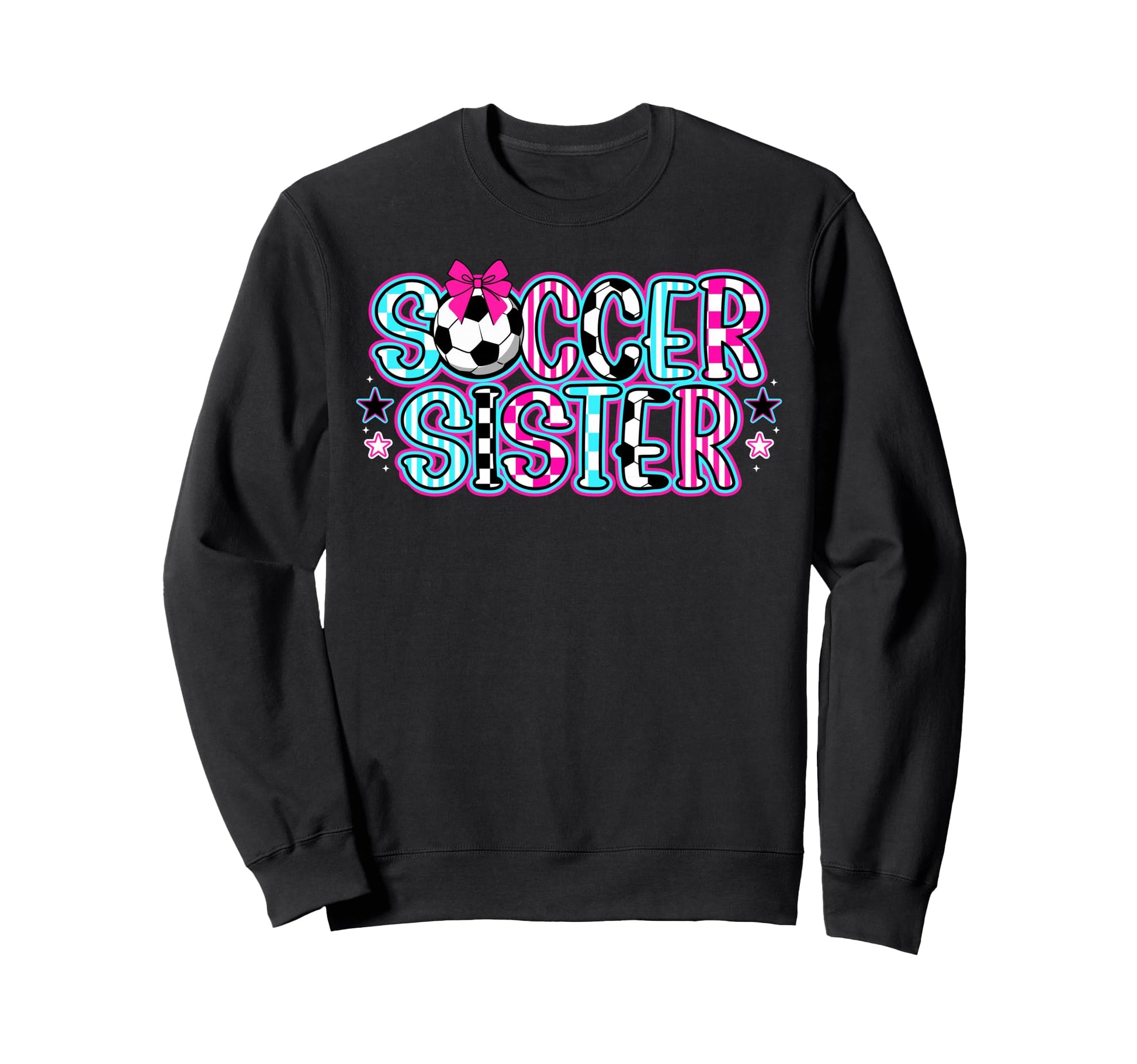 Soccer Sister Soccer Player Soccer Sis Sweatshirt - Unique Graphic Unisex - T-Shirt, Sweatshirt, Hoodie