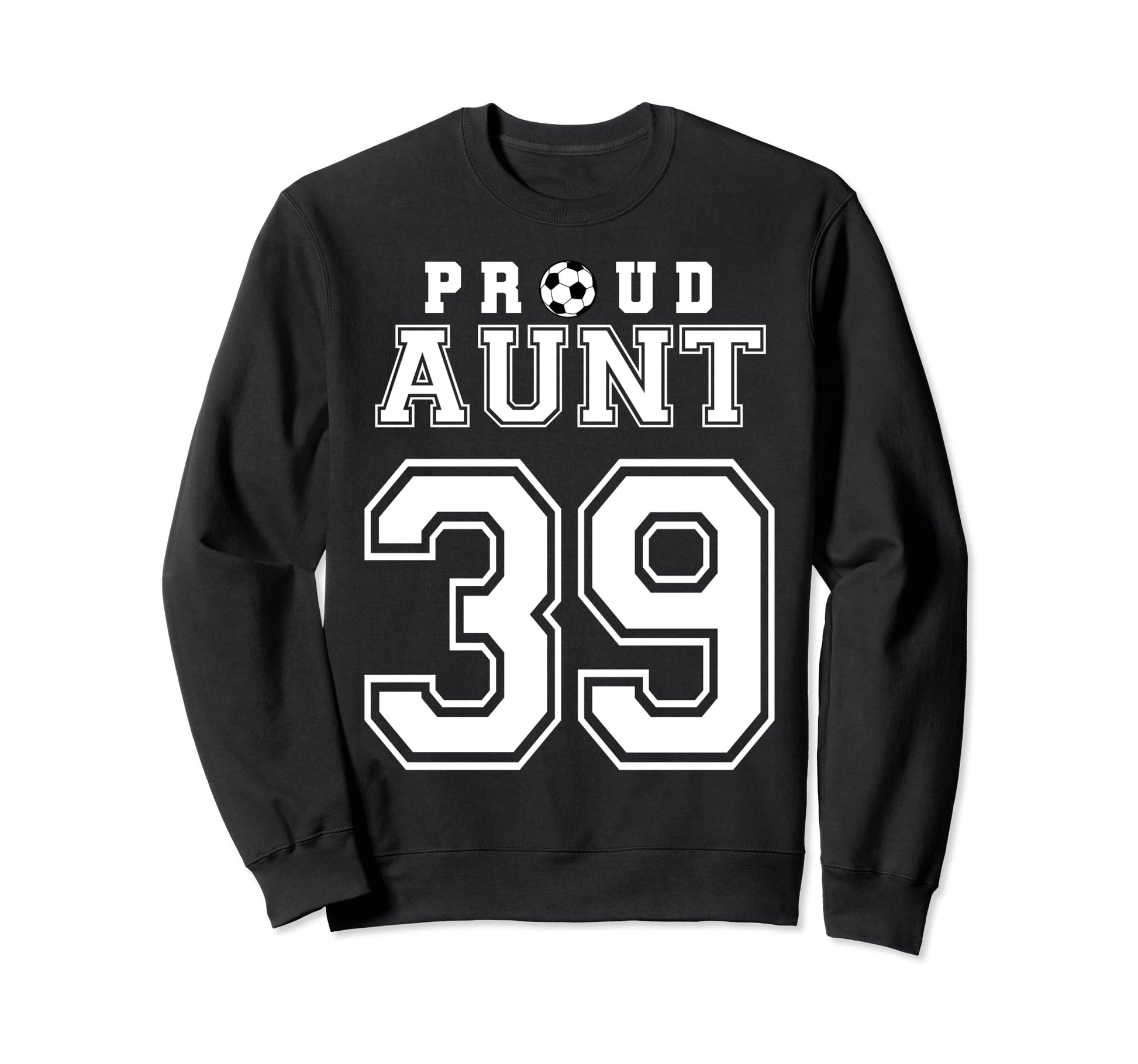 Number 39 Custom Proud Soccer Sweatshirt - Trendy Graphic for Adults - T-Shirt, Sweatshirt, Hoodie