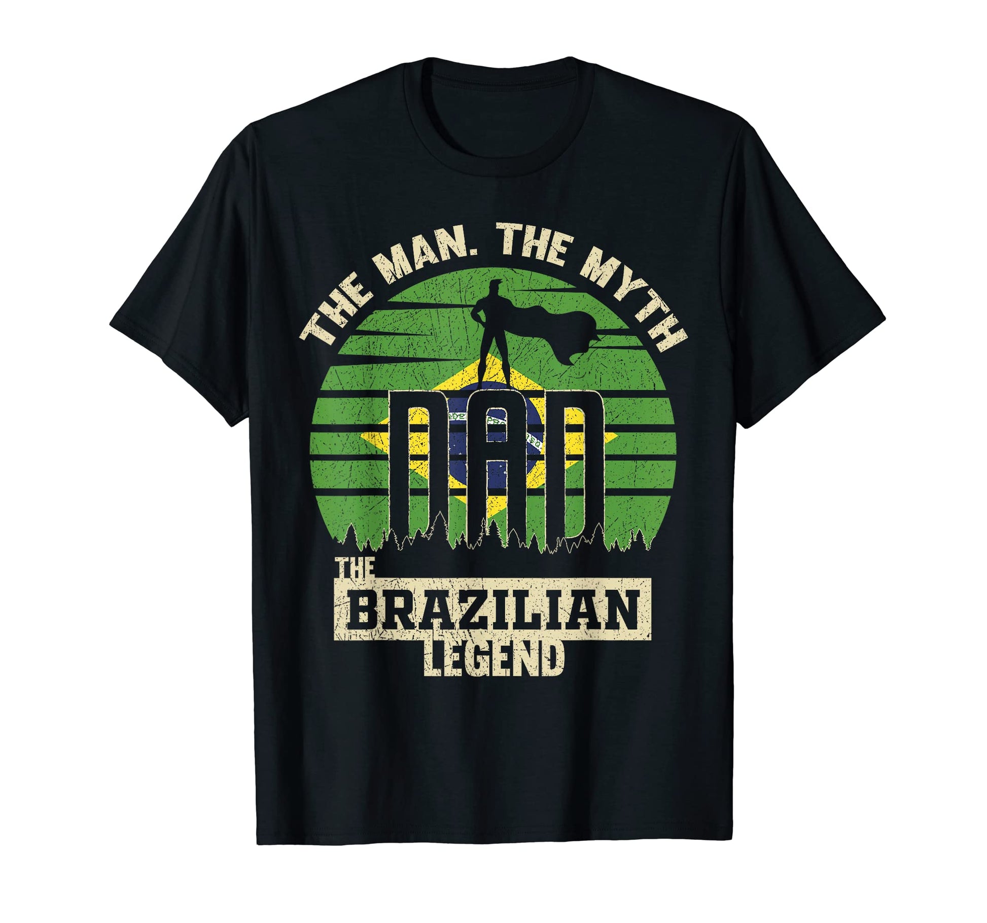 Myth Brazilian Legend Dad T-Shirt - Fun Novelty Design Unisex - T-Shirt, Sweatshirt, Hoodie