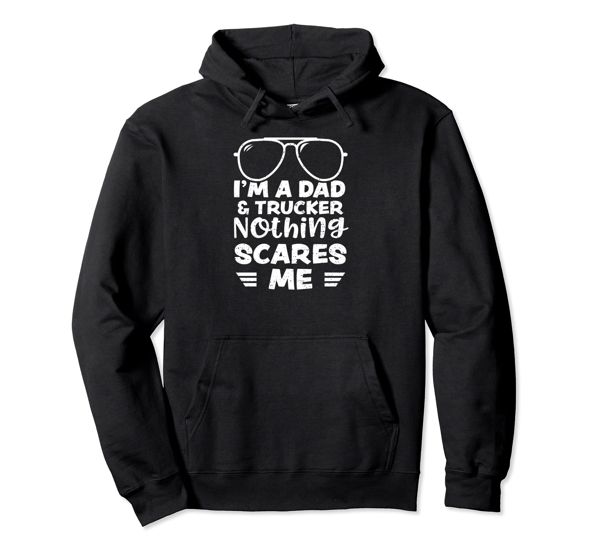 Truck Driver Im Dad Trucker Nothing Hoodie - Custom Art Print for Adults - T-Shirt, Sweatshirt, Hoodie