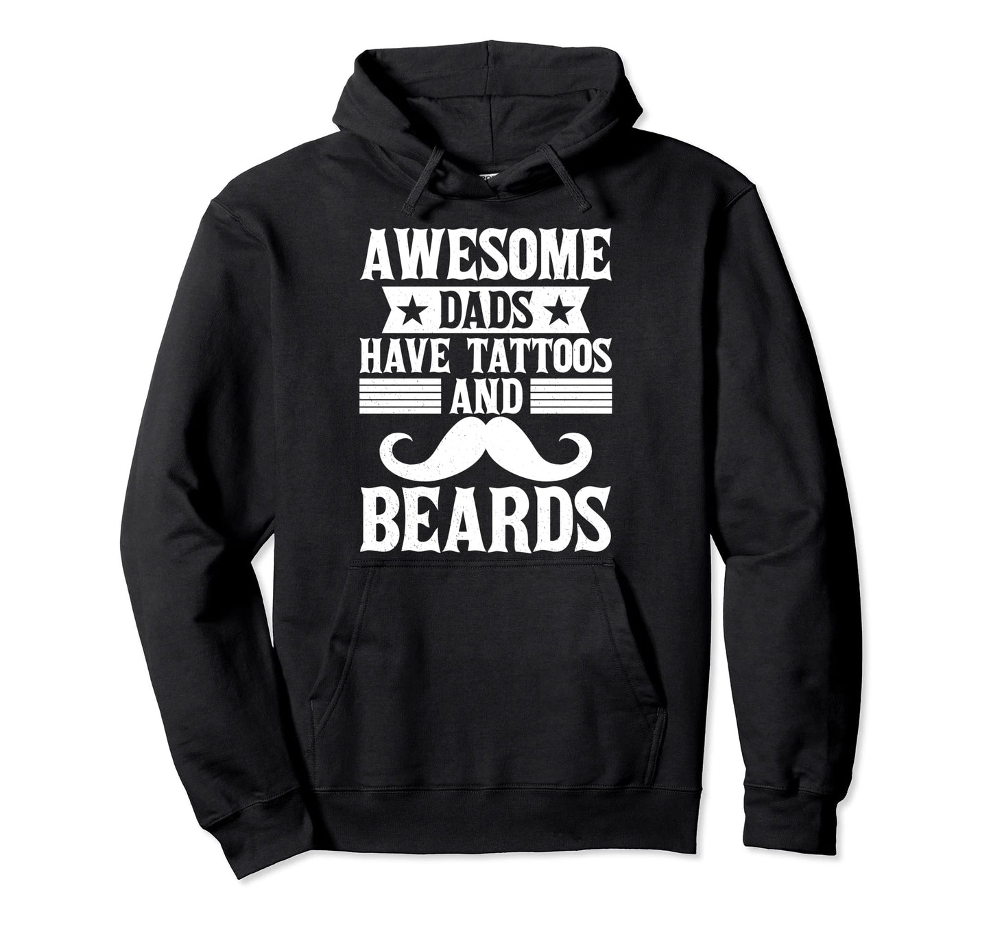 Awesome Dads Have Tattoos And Beards Hoodie - Novelty Apparel Men Women - T-Shirt, Sweatshirt, Hoodie