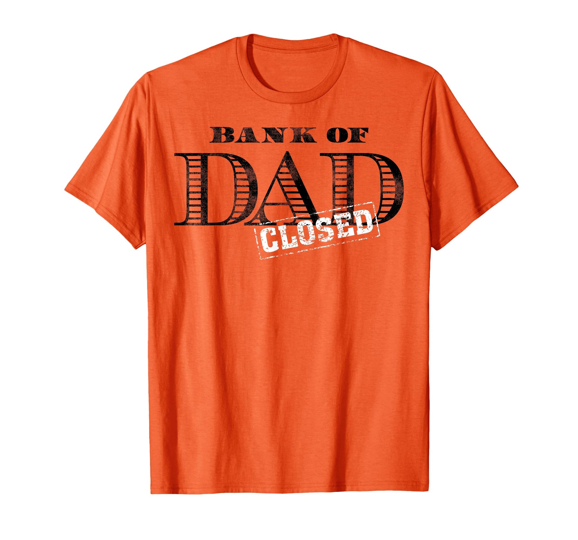 Bank Dad Closed Fathers Day T-Shirt - Unique Graphic Unisex - T-Shirt, Sweatshirt, Hoodie