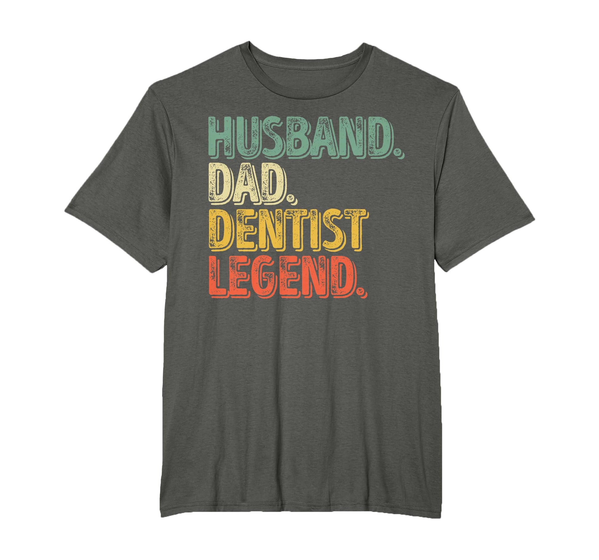 Husband Dad Dentist Legend Funny T-Shirt - Streetwear Style for Adults - T-Shirt, Sweatshirt, Hoodie