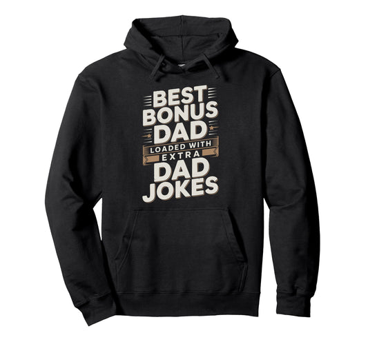 Best Bonus Dad Step Parent Stepfather Hoodie - Unique Graphic Unisex - T-Shirt, Sweatshirt, Hoodie