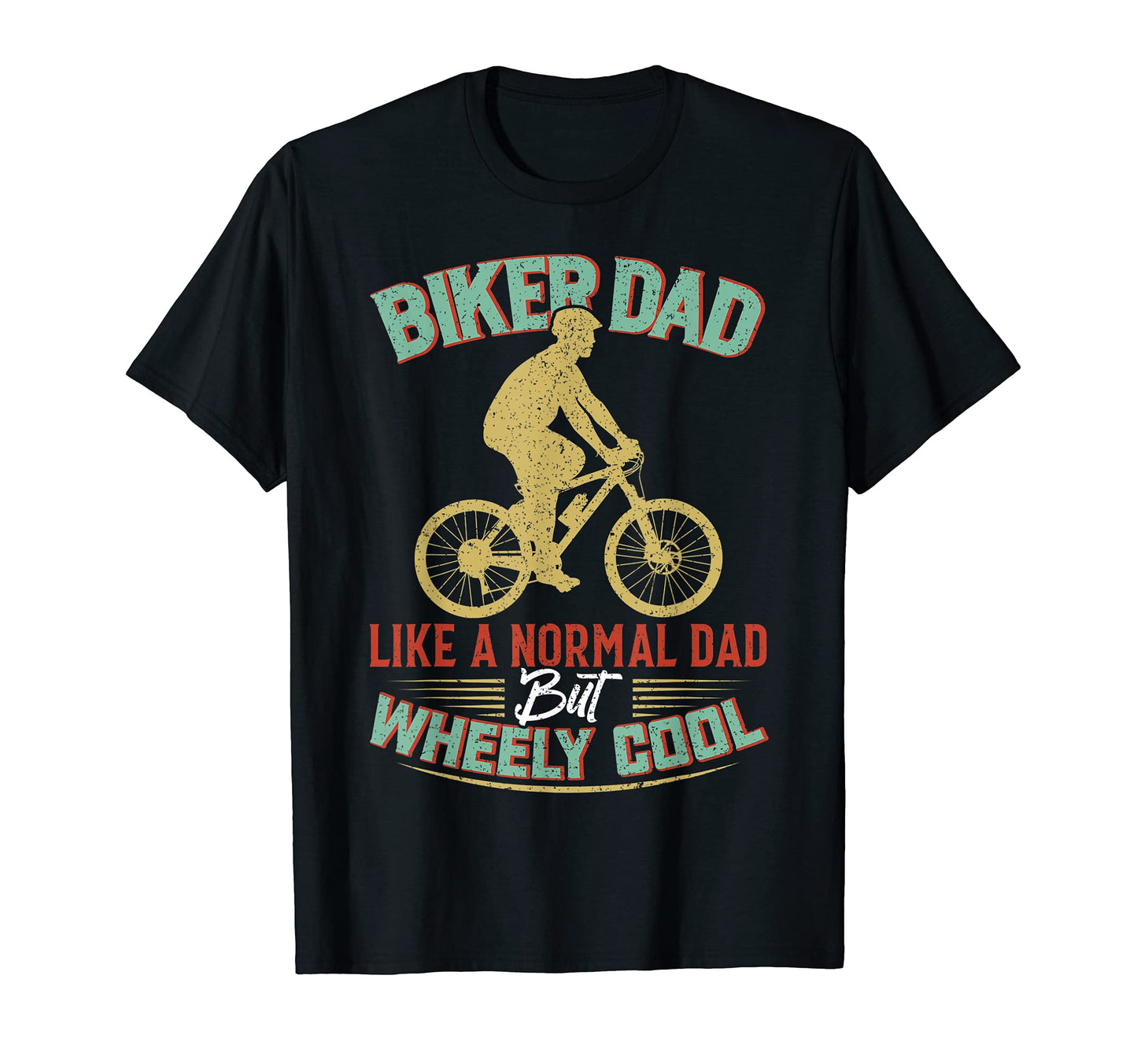 Im Biker Dad Fathers Day Wheely Cooler T-Shirt - Unique Graphic Men Women - T-Shirt, Sweatshirt, Hoodie