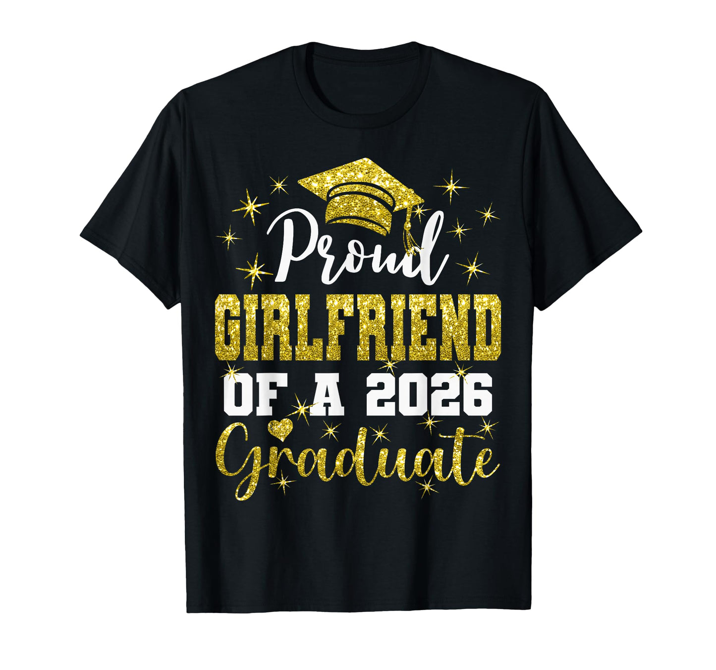 Super Proud Girlfriend 2026 Graduate T-Shirt - Trendy Graphic Men Women - T-Shirt, Sweatshirt, Hoodie