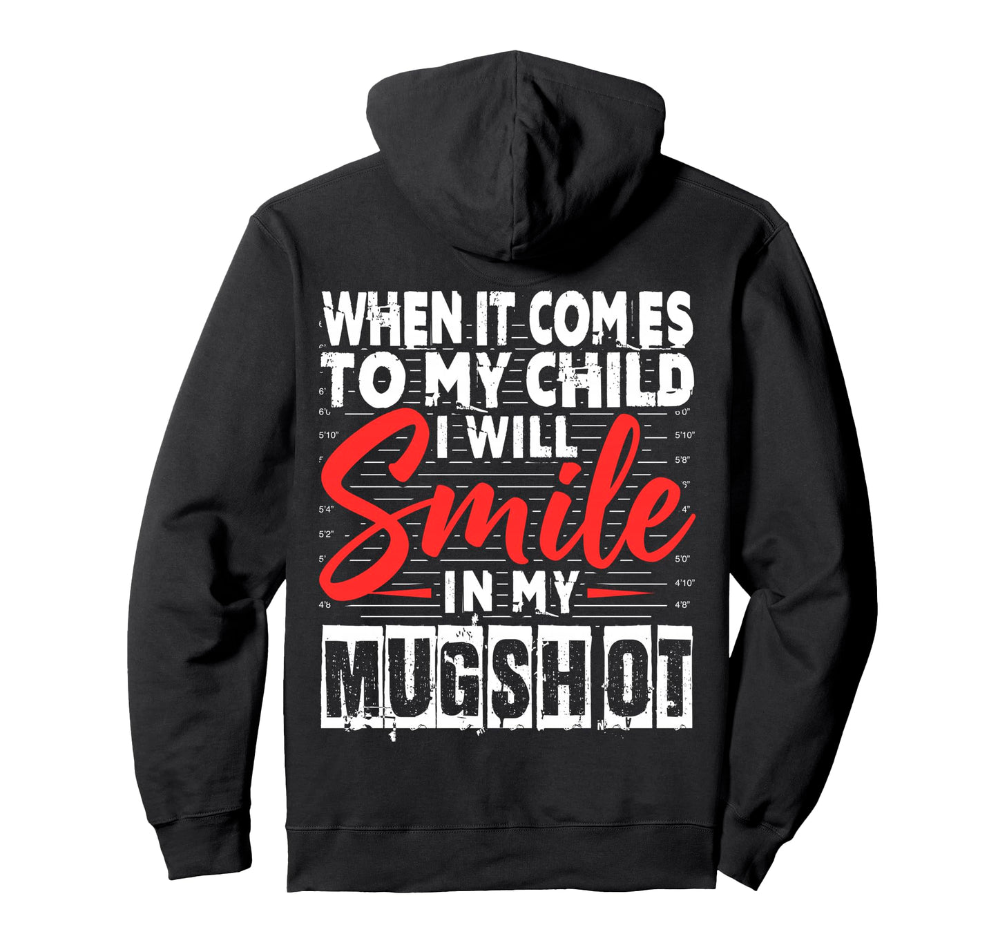 When It Comes To My Child I Will Smile Hoodie - Trendy Graphic for Adults - T-Shirt, Sweatshirt, Hoodie