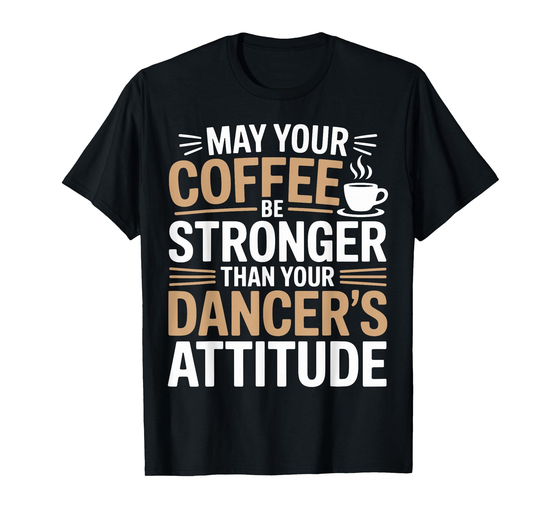 Funny May Your Coffee Be Stronger T-Shirt - Aesthetic Graphic Men Women - T-Shirt, Sweatshirt, Hoodie