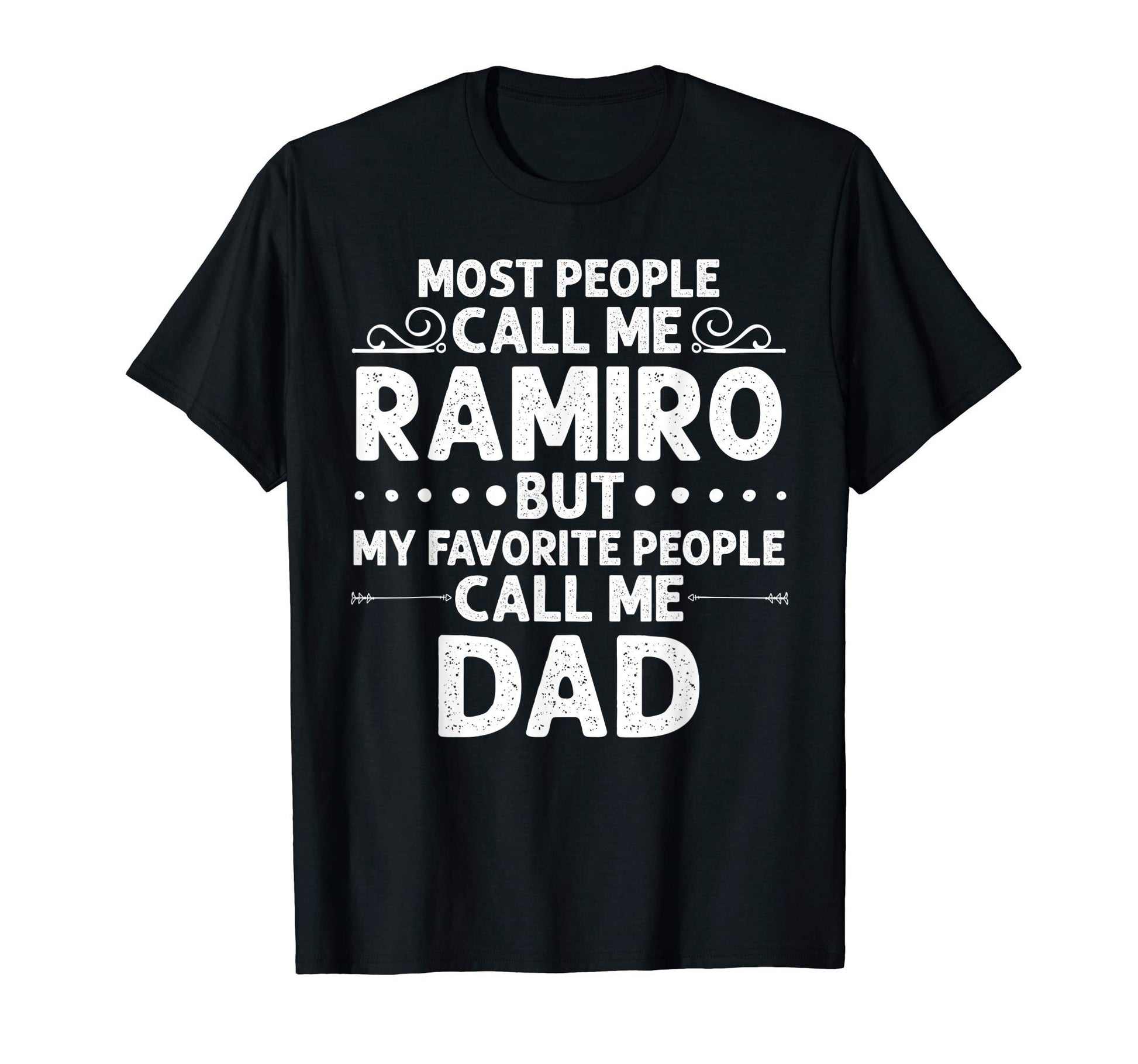 Ramiro Gift Name Funny Fathers Day T-Shirt - Trendy Graphic Unisex - T-Shirt, Sweatshirt, Hoodie