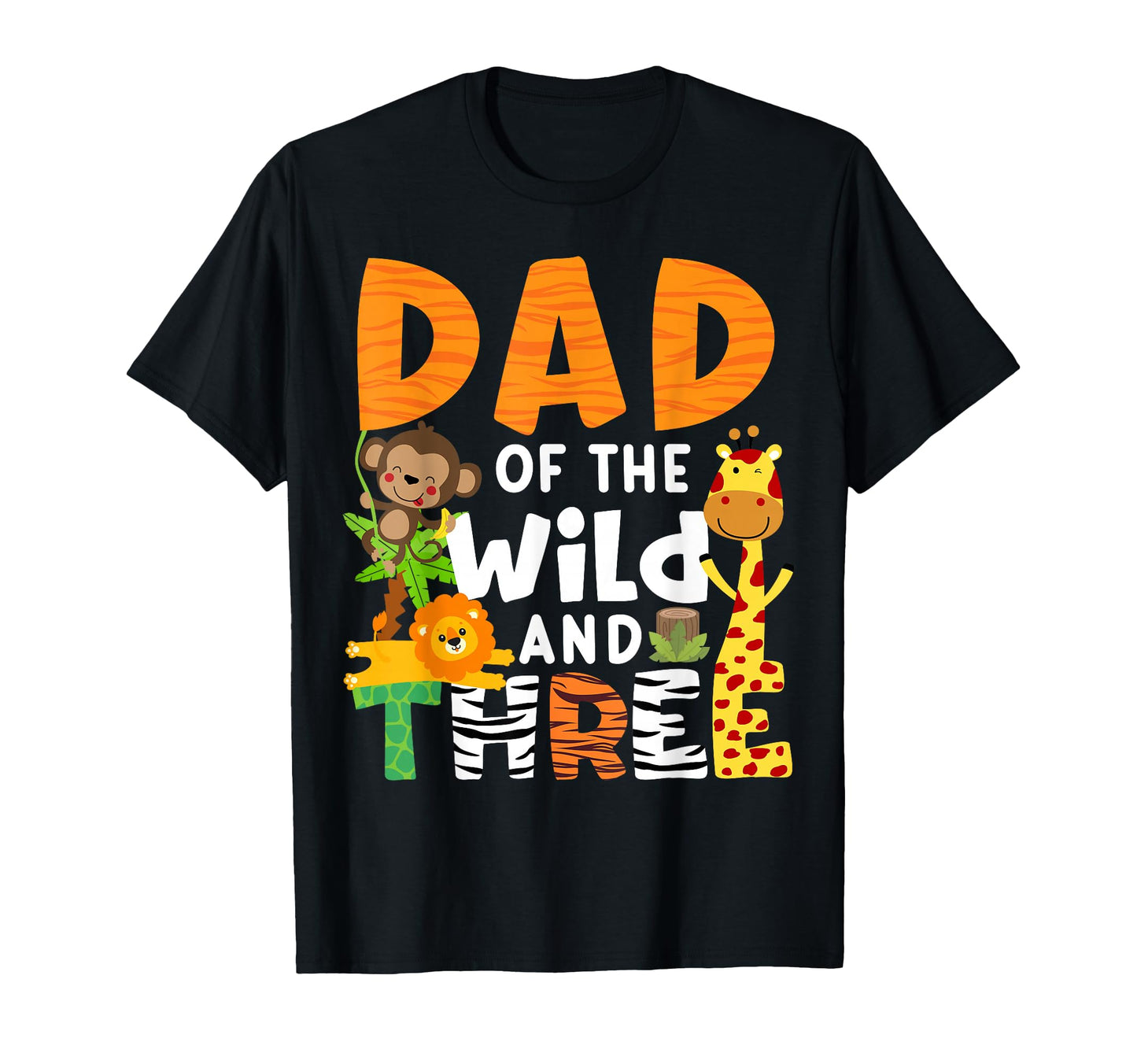 Dad Wild And 3 Three Jungle Zoo T-Shirt - Fun Novelty Design for Adults - T-Shirt, Sweatshirt, Hoodie