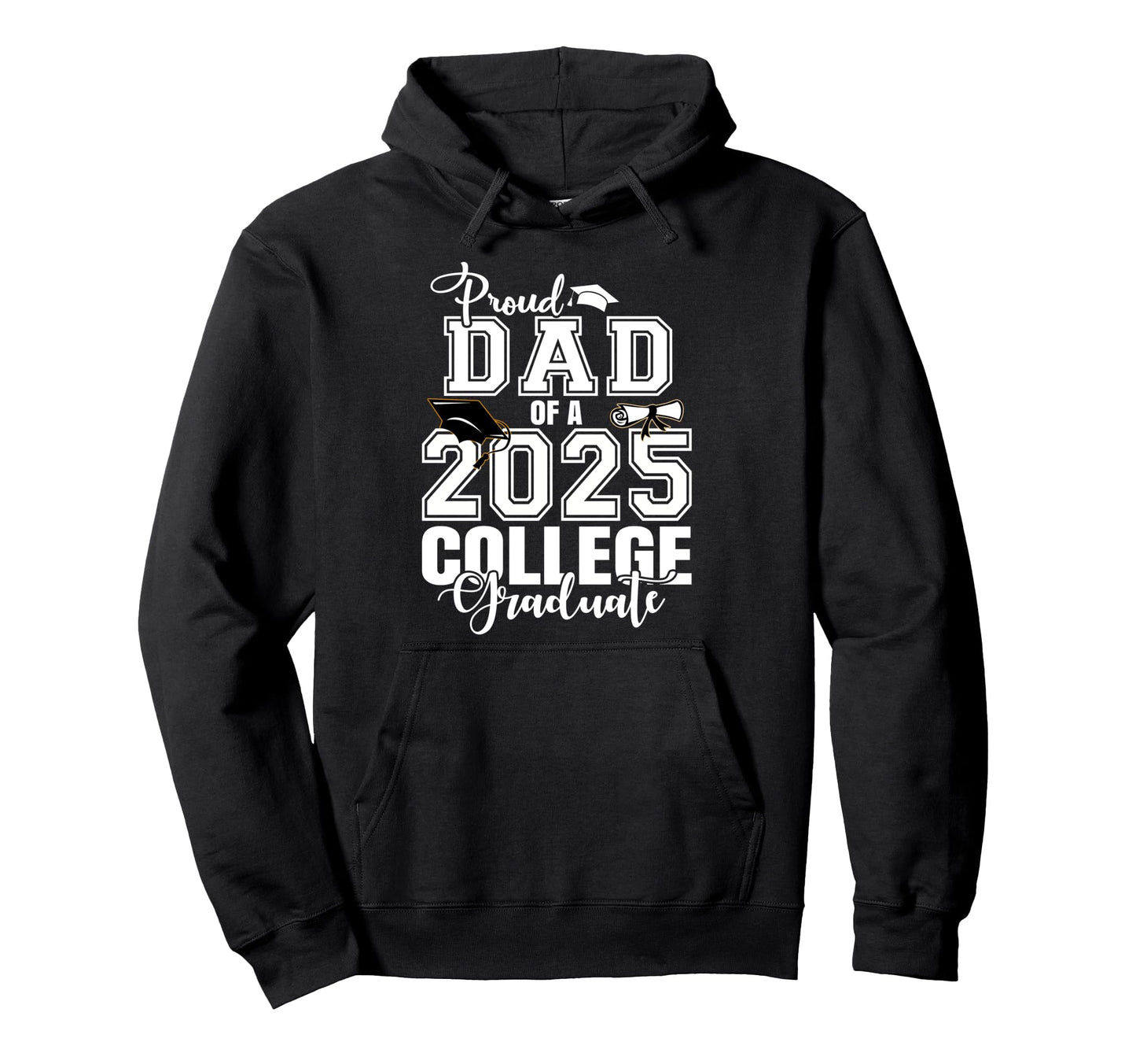 Proud Dad 2025 College Graduate Hoodie - Trendy Graphic for Adults - T-Shirt, Sweatshirt, Hoodie