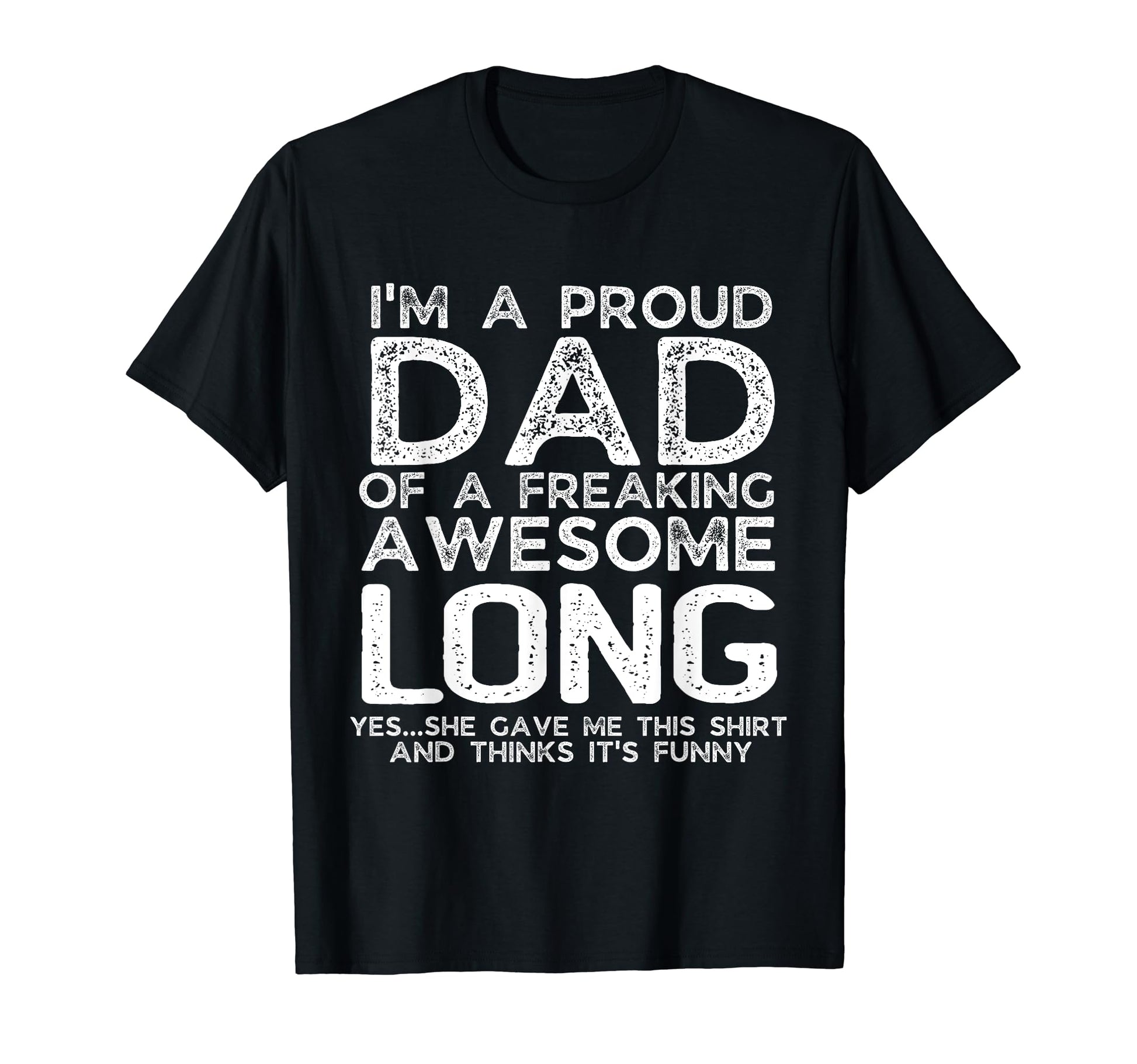 Dad Long Gift Fathers Day Funny T-Shirt - Aesthetic Graphic Unisex - T-Shirt, Sweatshirt, Hoodie