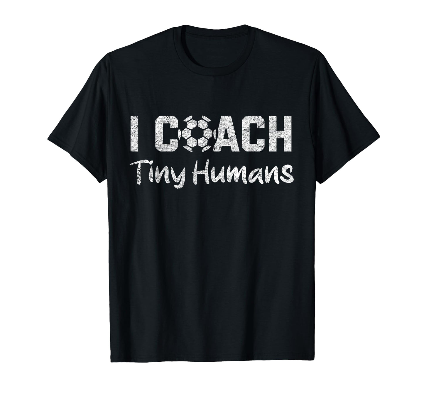 I Coach Tiny Humans Soccer Funny Soccer T-Shirt - Graphic Print Men Women - T-Shirt, Sweatshirt, Hoodie
