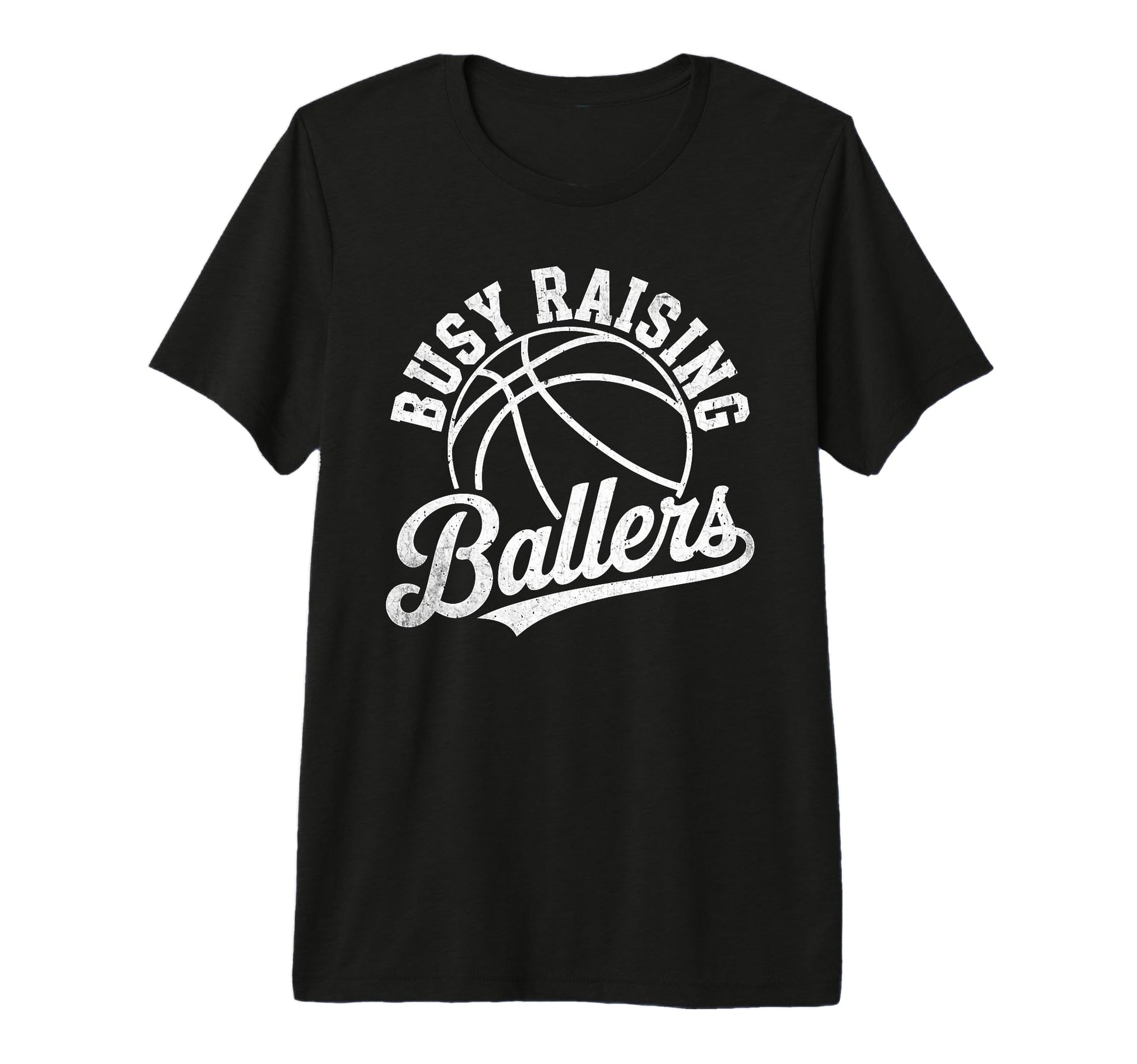 Busy Raising Ballers Funny Basketball T-Shirt - Graphic Print Men Women - T-Shirt, Sweatshirt, Hoodie