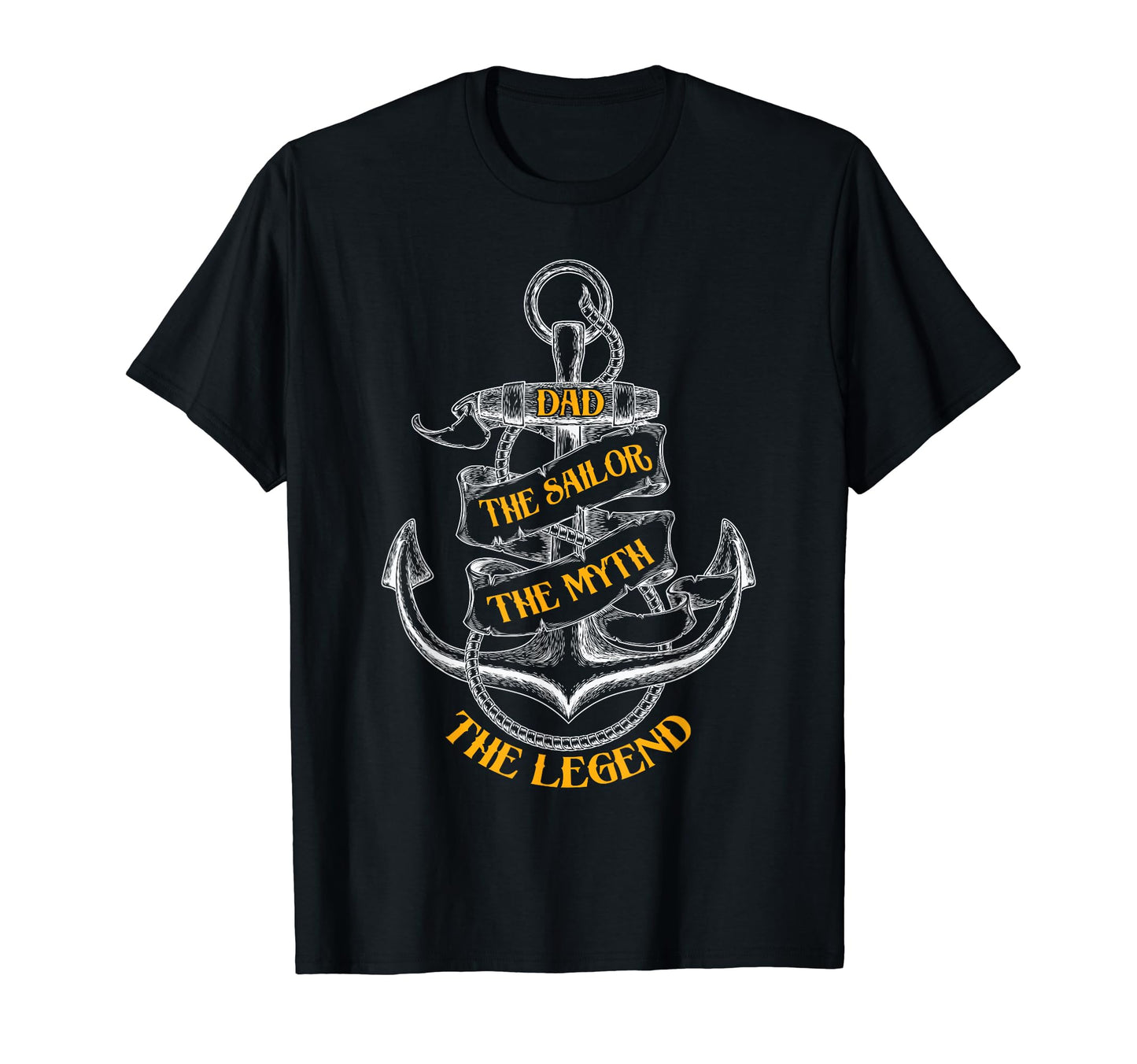 Dad Sailor Myth Legend Fathers Day T-Shirt - Novelty Apparel for Adults - T-Shirt, Sweatshirt, Hoodie