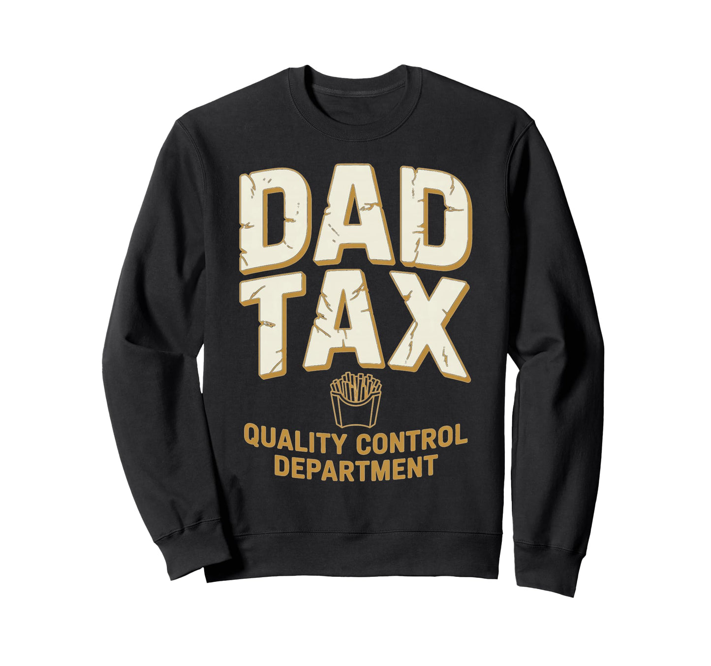 Dad Tax Definition Funny Fathers Day Sweatshirt - Streetwear Style Unisex - T-Shirt, Sweatshirt, Hoodie
