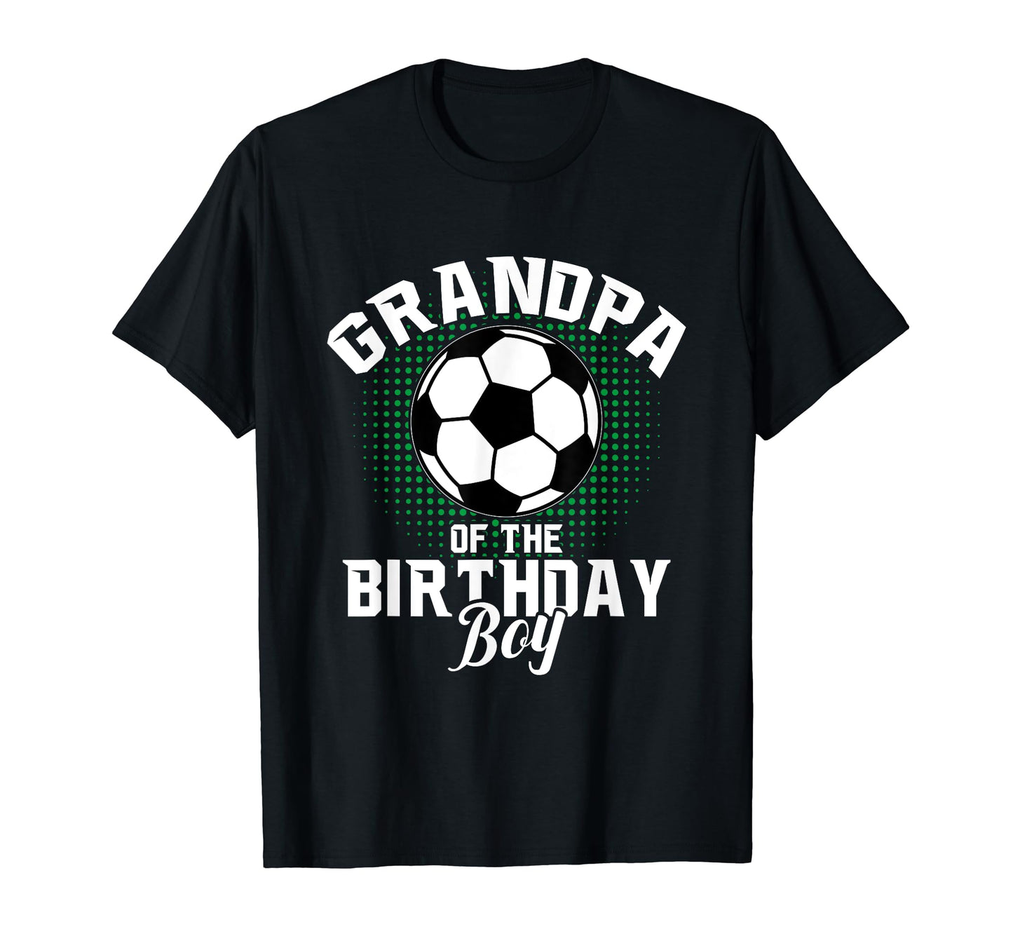 Grandpa Birthday Soccer Lover Gifts T-Shirt - Unique Graphic Men Women - T-Shirt, Sweatshirt, Hoodie